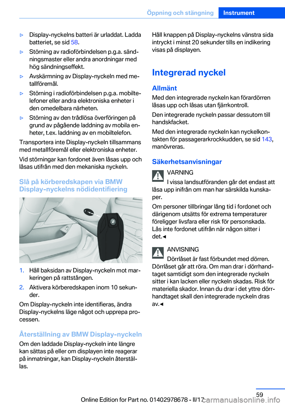 BMW 5 SERIES 2017  InstruktionsbÖcker (in Swedish) 'y�D�i�s�p�l�a�y�-�n�y�c�k�e�l�n�s� �b�a�t�t�e�r�i� �ä�r� �u�r�l�a�d�d�a�t�.� �L�a�d�d�a
�b�a�t�t�e�r�i�e�t�,� �s�e� �s�i�d�  �5�8�.'y�S�t�ö�r�n�i�n�g� �a�v� �r�a�d�i�o�f�ö�r�b�i�n�d�e�l�s�