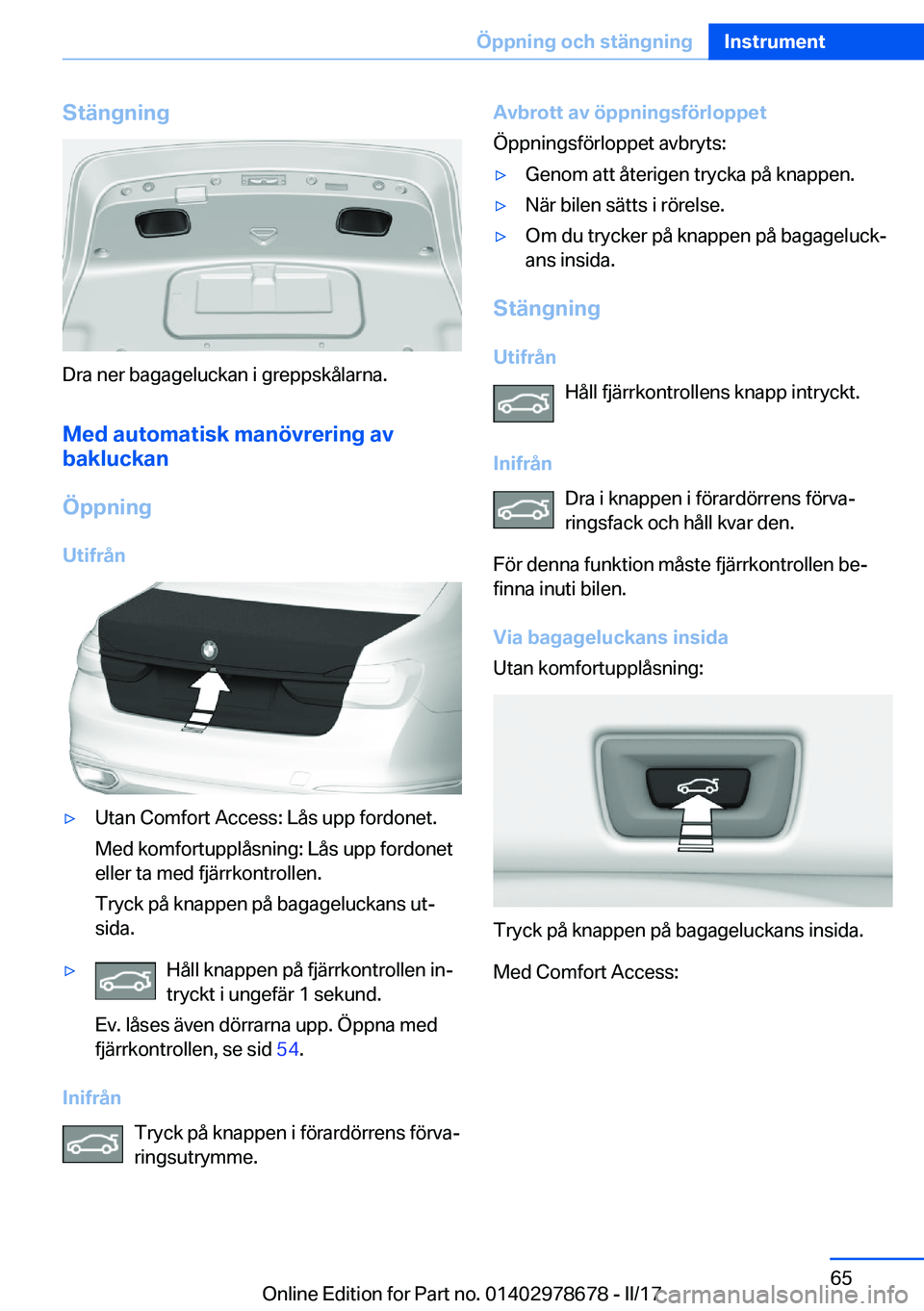 BMW 5 SERIES 2017  InstruktionsbÖcker (in Swedish) �S�t�ä�n�g�n�i�n�g
�D�r�a� �n�e�r� �b�a�g�a�g�e�l�u�c�k�a�n� �i� �g�r�e�p�p�s�k�å�l�a�r�n�a�.�M�e�d��a�u�t�o�m�a�t�i�s�k��m�a�n�