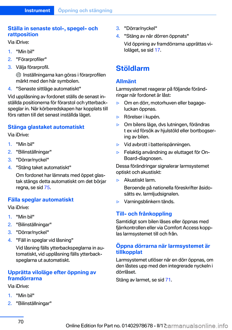 BMW 5 SERIES 2017  InstruktionsbÖcker (in Swedish) �S�t�ä�l�l�a��i�n��s�e�n�a�s�t�e��s�t�o�l�-�,��s�p�e�g�e�l�-��o�c�h
�r�a�t�t�p�o�s�i�t�i�o�n
�V�i�a� �i�D�r�i�v�e�:�1�.�"�M�i�n� �b�i�l�"�2�.�"�F�ö�r�a�r�p�r�o�f�i�l�e�r�"�3�.�V