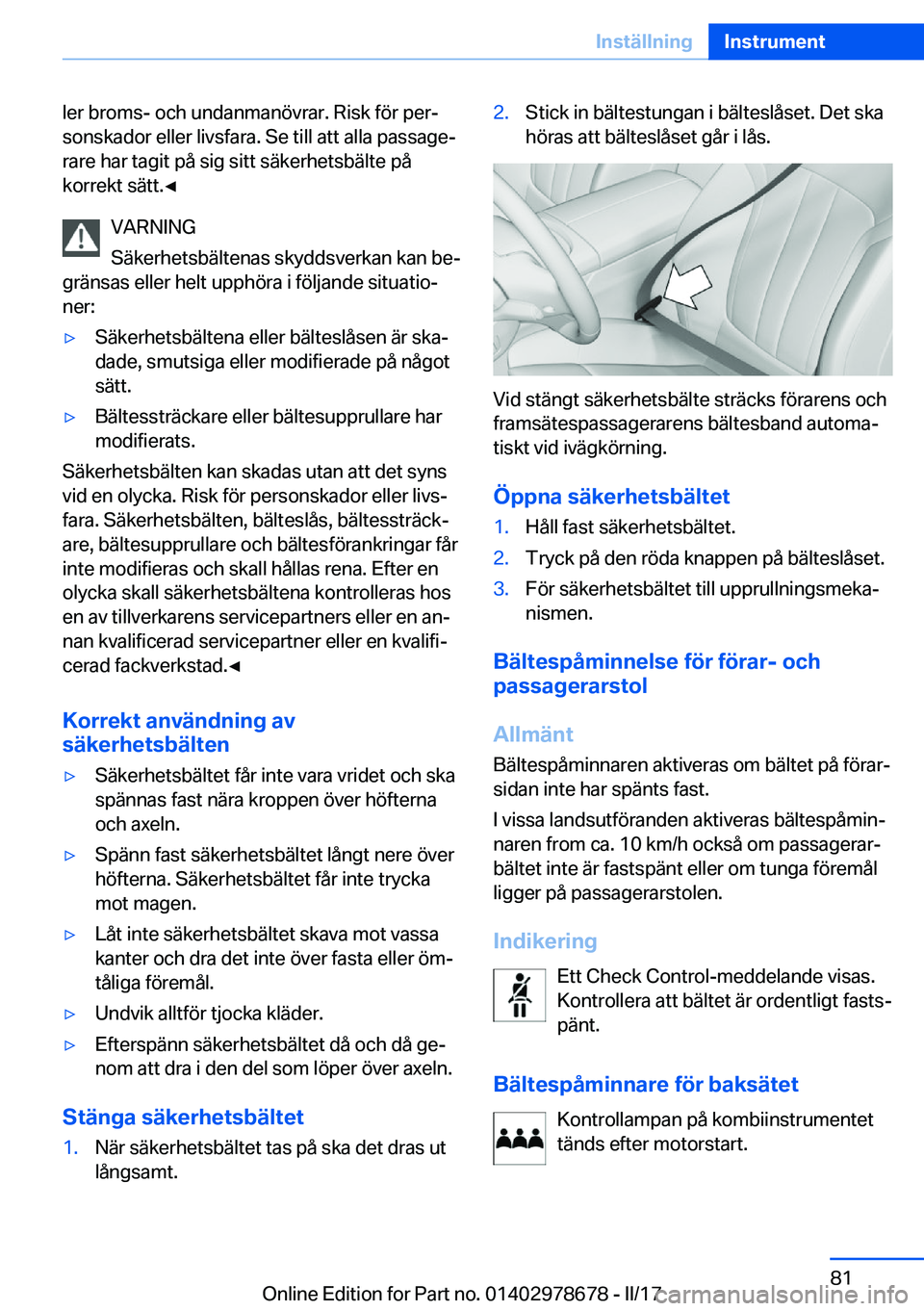 BMW 5 SERIES 2017  InstruktionsbÖcker (in Swedish) �l�e�r� �b�r�o�m�s�-� �o�c�h� �u�n�d�a�n�m�a�n�ö�v�r�a�r�.� �R�i�s�k� �f�ö�r� �p�e�rj�s�o�n�s�k�a�d�o�r� �e�l�l�e�r� �l�i�v�s�f�a�r�a�.� �S�e� �t�i�l�l� �a�t�t� �a�l�l�a� �p�a�s�s�a�g�ej�r�a�r�e� 
