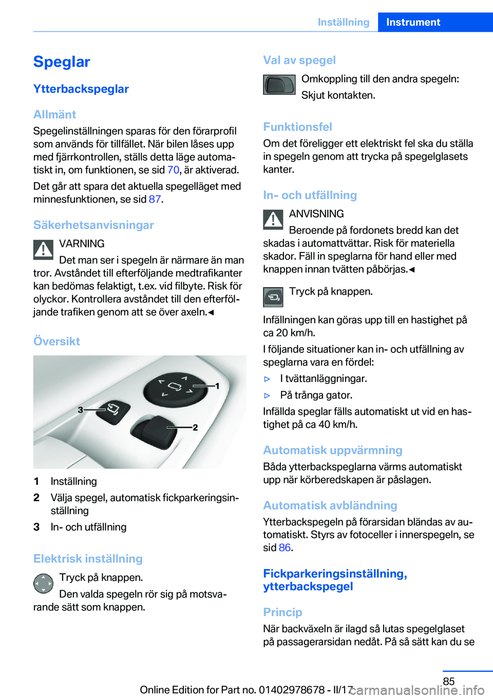 BMW 5 SERIES 2017  InstruktionsbÖcker (in Swedish) �S�p�e�g�l�a�r
�Y�t�t�e�r�b�a�c�k�s�p�e�g�l�a�r
�A�l�l�m�ä�n�t
�S�p�e�g�e�l�i�n�s�t�ä�l�l�n�i�n�g�e�n� �s�p�a�r�a�s� �f�ö�r� �d�e�n� �f�ö�r�a�r�p�r�o�f�i�l
�s�o�m� �a�n�v�ä�n�d�s� �f�ö�r� �t�i�l
