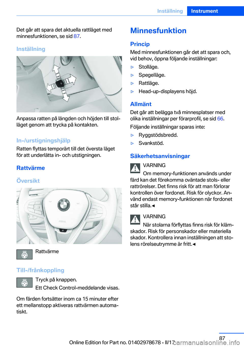 BMW 5 SERIES 2017  InstruktionsbÖcker (in Swedish) �D�e�t� �g�å�r� �a�t�t� �s�p�a�r�a� �d�e�t� �a�k�t�u�e�l�l�a� �r�a�t�t�l�ä�g�e�t� �m�e�d�m�i�n�n�e�s�f�u�n�k�t�i�o�n�e�n�,� �s�e� �s�i�d�  �8�7�.
�I�n�s�t�ä�l�l�n�i�n�g
�A�n�p�a�s�s�a� �r�a�t�t�e�n