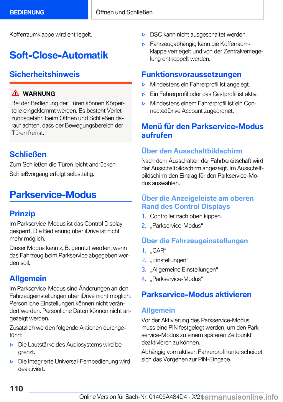 BMW 7 SERIES 2022  Betriebsanleitungen (in German) �K�o�f�f�e�r�r�a�u�m�k�l�a�p�p�e��w�i�r�d��e�n�t�r�i�e�g�e�l�t�.�S�o�f�t�-�C�l�o�s�e�-�A�u�t�o�m�a�t�i�k
�S�i�c�h�e�r�h�e�i�t�s�h�i�n�w�e�i�s
�W�A�R�N�U�N�G
�B�e�i��d�e�r��B�e�d�i�e�n�u�n�g��d�e�