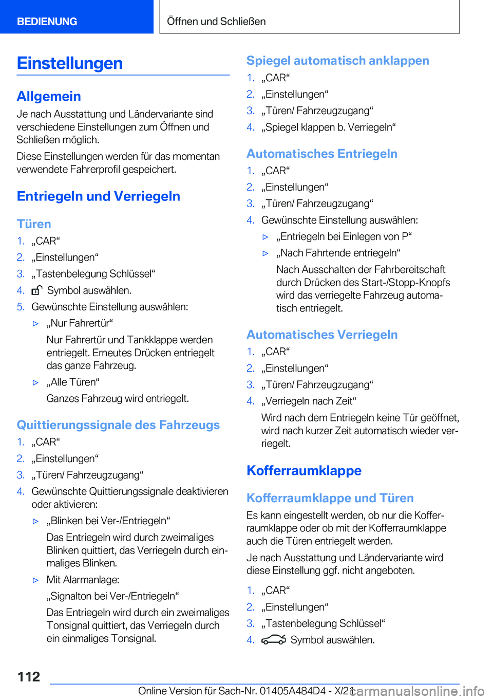 BMW 7 SERIES 2022  Betriebsanleitungen (in German) �E�i�n�s�t�e�l�l�u�n�g�e�n
�A�l�l�g�e�m�e�i�n
�J�e��n�a�c�h��A�u�s�s�t�a�t�t�u�n�g��u�n�d��L�