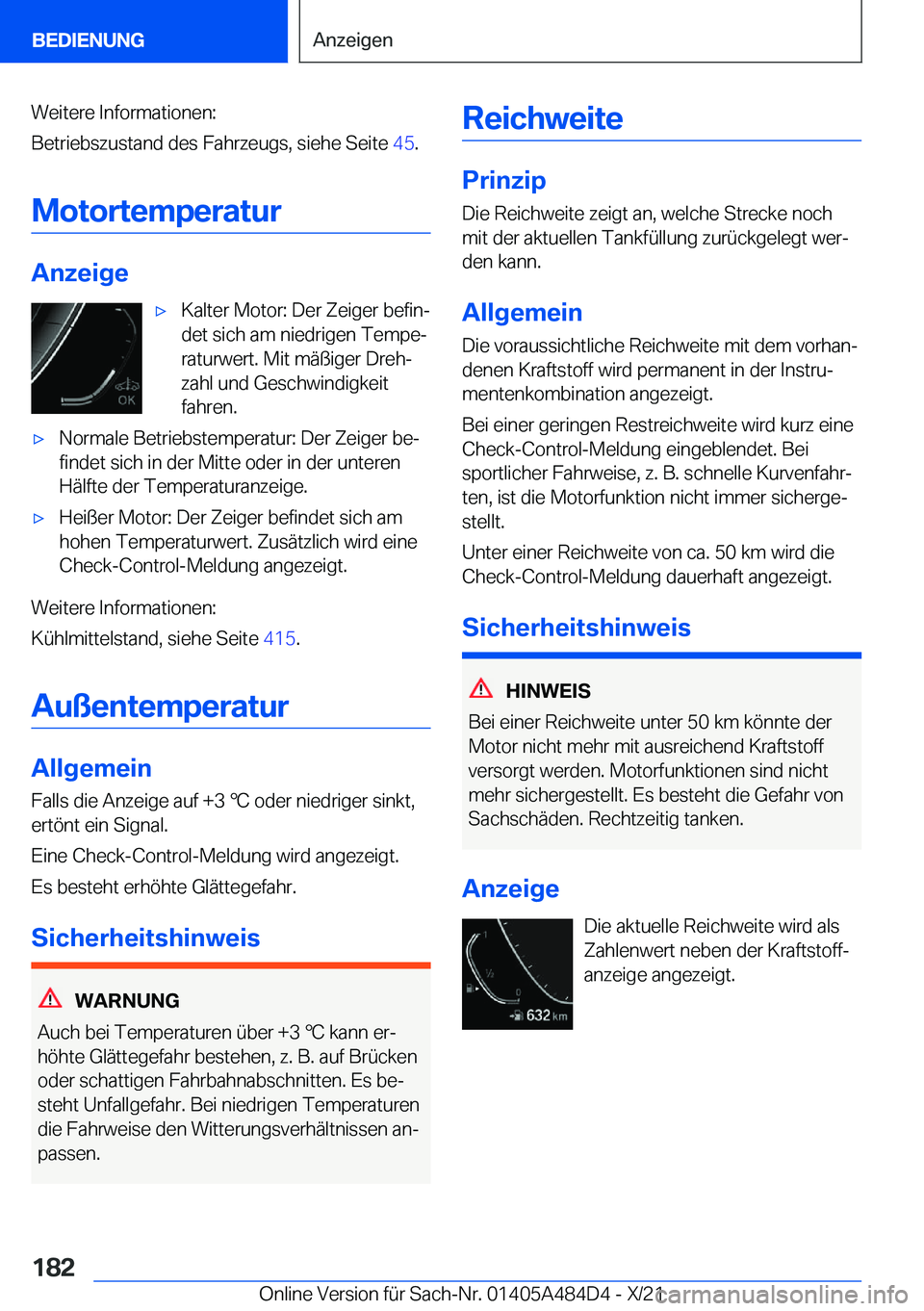 BMW 7 SERIES 2022  Betriebsanleitungen (in German) �W�e�i�t�e�r�e��I�n�f�o�r�m�a�t�i�o�n�e�n�:
�B�e�t�r�i�e�b�s�z�u�s�t�a�n�d��d�e�s��F�a�h�r�z�e�u�g�s�,��s�i�e�h�e��S�e�i�t�e� �4�5�.
�M�o�t�o�r�t�e�m�p�e�r�a�t�u�r
�A�n�z�e�i�g�e
'x�K�a�l�t�