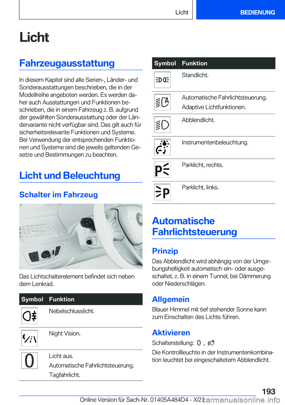 BMW 7 SERIES 2022  Betriebsanleitungen (in German) �L�i�c�h�t�F�a�h�r�z�e�u�g�a�u�s�s�t�a�t�t�u�n�g
�I�n��d�i�e�s�e�m��K�a�p�i�t�e�l��s�i�n�d��a�l�l�e��S�e�r�i�e�n�-�,��L�