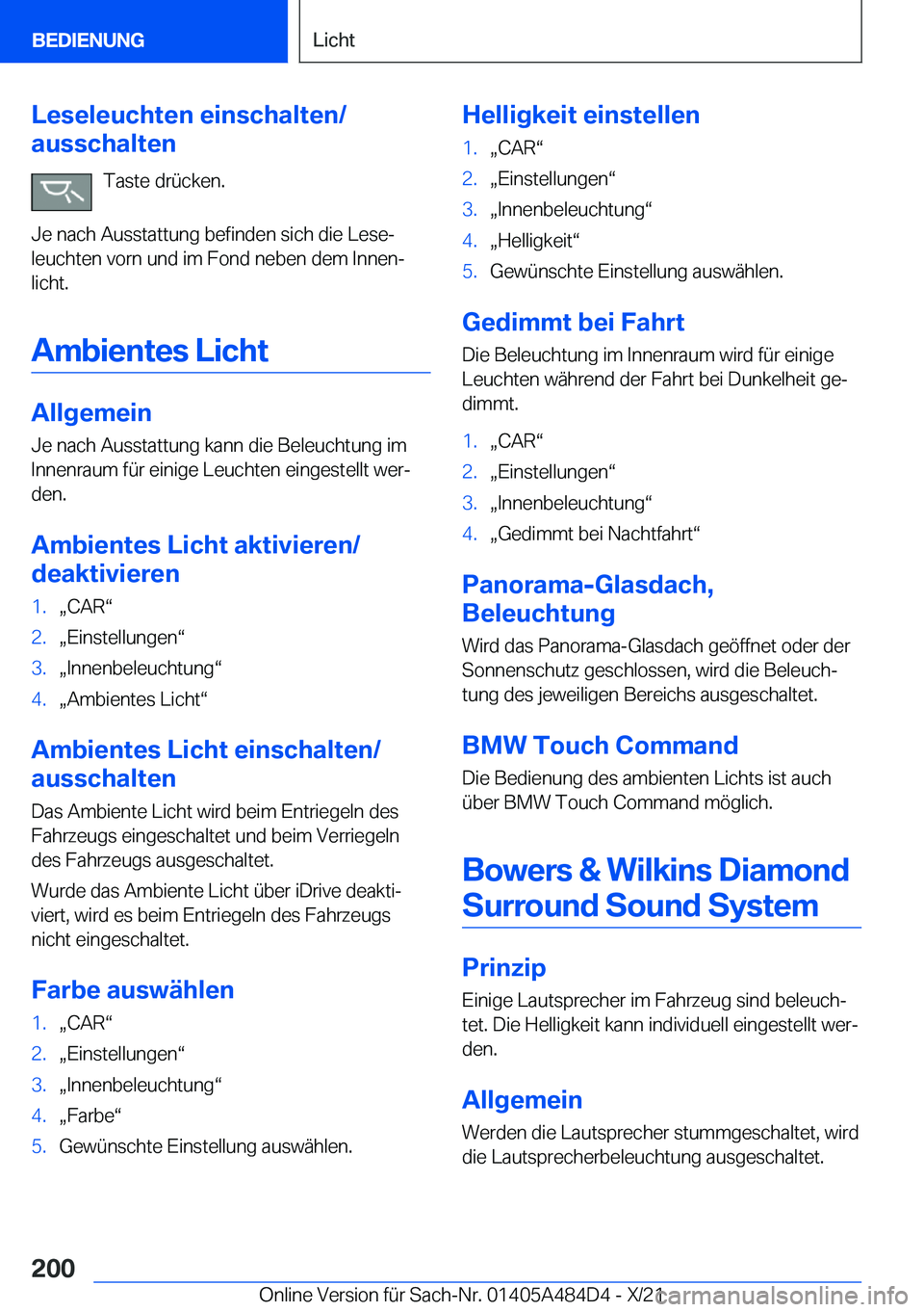 BMW 7 SERIES 2022  Betriebsanleitungen (in German) �L�e�s�e�l�e�u�c�h�t�e�n��e�i�n�s�c�h�a�l�t�e�n�/
�a�u�s�s�c�h�a�l�t�e�n
�T�a�s�t�e��d�r�