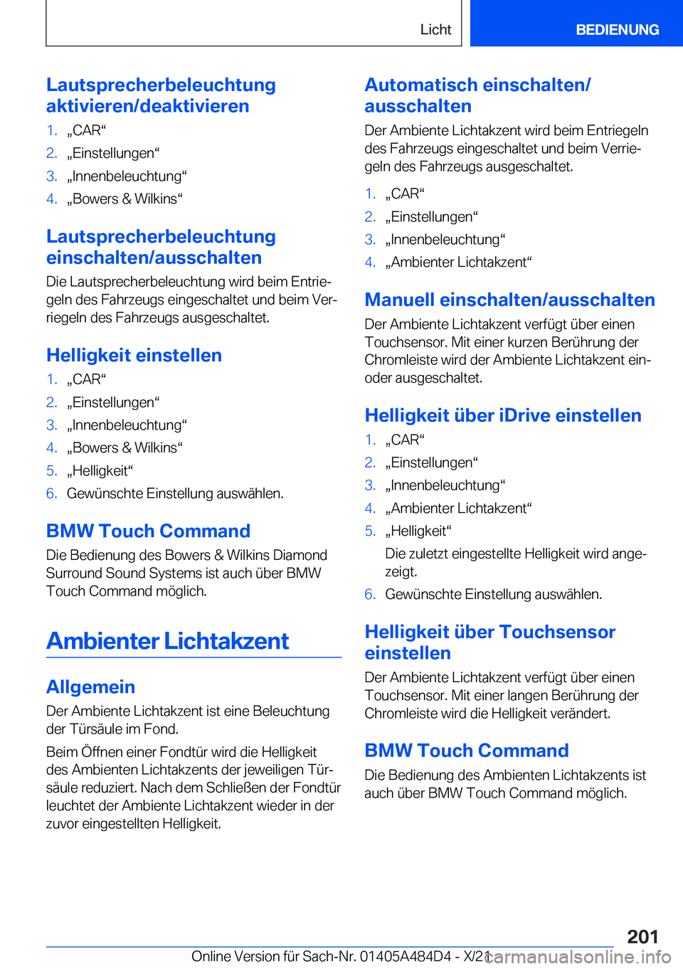 BMW 7 SERIES 2022  Betriebsanleitungen (in German) �L�a�u�t�s�p�r�e�c�h�e�r�b�e�l�e�u�c�h�t�u�n�g
�a�k�t�i�v�i�e�r�e�n�/�d�e�a�k�t�i�v�i�e�r�e�n�1�.x�C�A�Rv�2�.x�E�i�n�s�t�e�l�l�u�n�g�e�nv�3�.x�I�n�n�e�n�b�e�l�e�u�c�h�t�u�n�gv�4�.x�B�o�w�e�r�s�