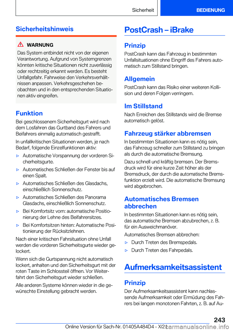 BMW 7 SERIES 2022  Betriebsanleitungen (in German) �S�i�c�h�e�r�h�e�i�t�s�h�i�n�w�e�i�s
�W�A�R�N�U�N�G
�D�a�s��S�y�s�t�e�m��e�n�t�b�i�n�d�e�t��n�i�c�h�t��v�o�n��d�e�r��e�i�g�e�n�e�n
�V�e�r�a�n�t�w�o�r�t�u�n�g�.��A�u�f�g�r�u�n�d��v�o�n��S�y�s�