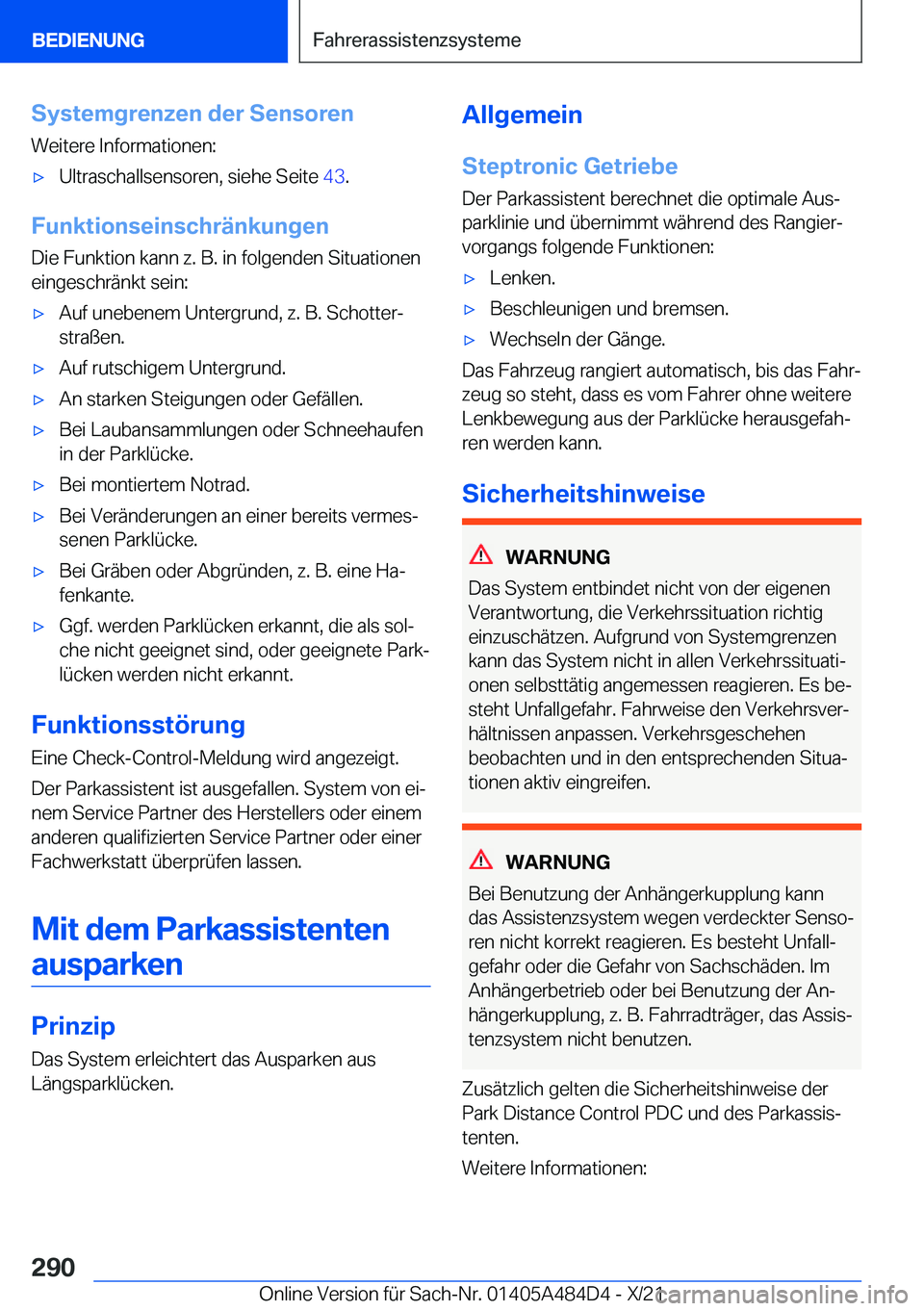 BMW 7 SERIES 2022  Betriebsanleitungen (in German) �S�y�s�t�e�m�g�r�e�n�z�e�n��d�e�r��S�e�n�s�o�r�e�n�W�e�i�t�e�r�e��I�n�f�o�r�m�a�t�i�o�n�e�n�:'x�U�l�t�r�a�s�c�h�a�l�l�s�e�n�s�o�r�e�n�,��s�i�e�h�e��S�e�i�t�e� �4�3�.
�F�u�n�k�t�i�o�n�s�e�i�n