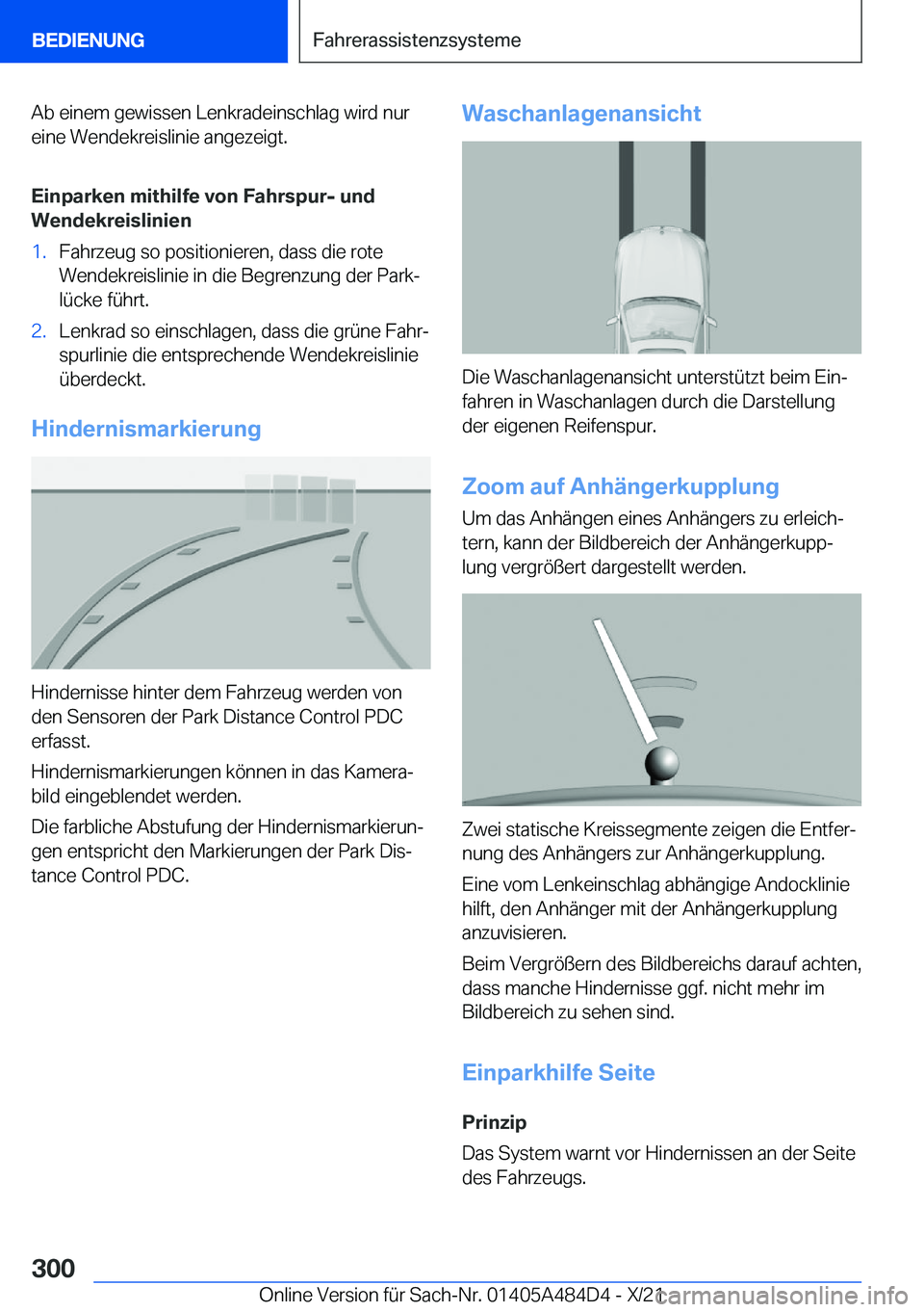BMW 7 SERIES 2022  Betriebsanleitungen (in German) �A�b��e�i�n�e�m��g�e�w�i�s�s�e�n��L�e�n�k�r�a�d�e�i�n�s�c�h�l�a�g��w�i�r�d��n�u�r�e�i�n�e��W�e�n�d�e�k�r�e�i�s�l�i�n�i�e��a�n�g�e�z�e�i�g�t�.
�E�i�n�p�a�r�k�e�n��m�i�t�h�i�l�f�e��v�o�n��F�a�