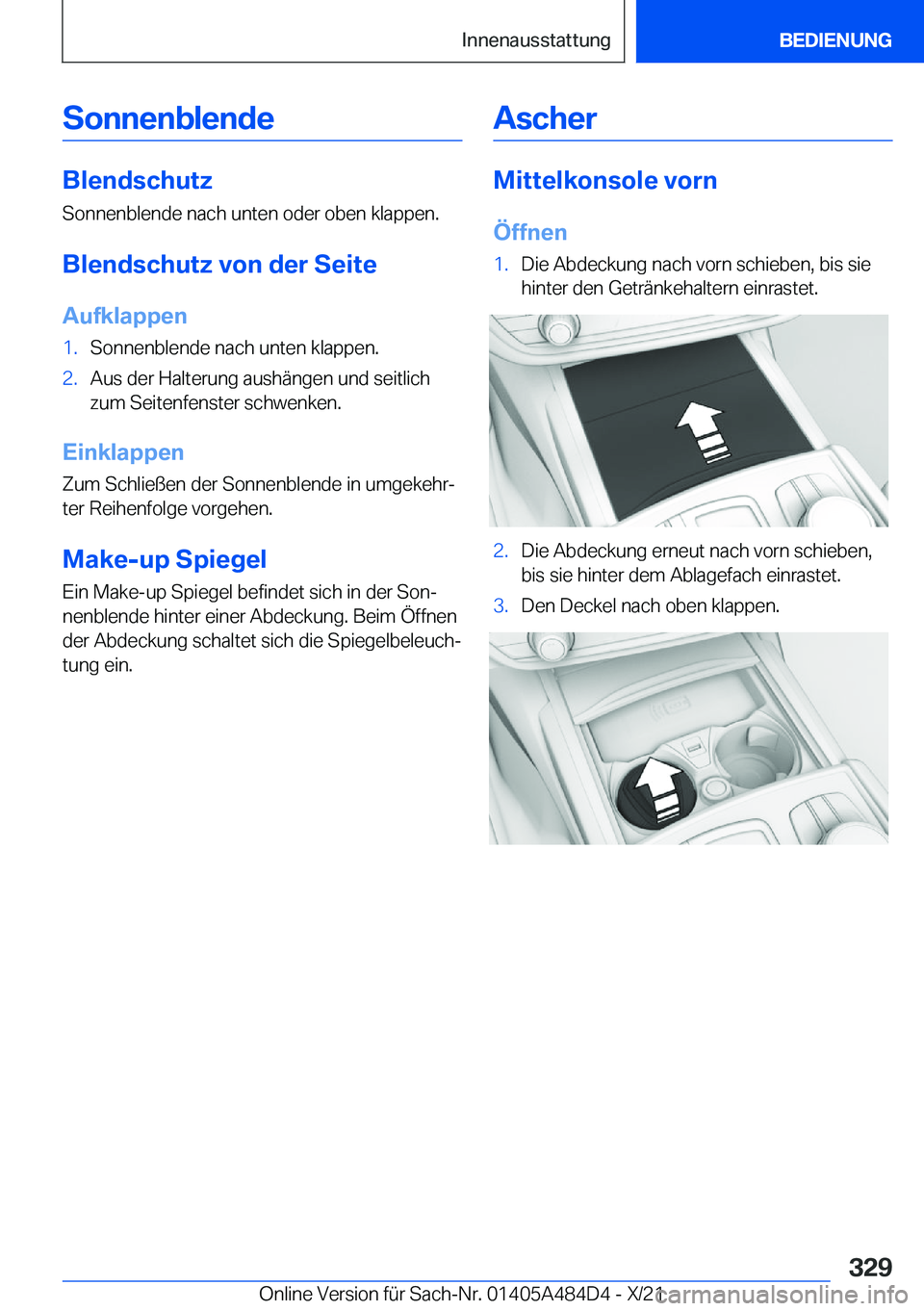 BMW 7 SERIES 2022  Betriebsanleitungen (in German) �S�o�n�n�e�n�b�l�e�n�d�e
�B�l�e�n�d�s�c�h�u�t�z
�S�o�n�n�e�n�b�l�e�n�d�e��n�a�c�h��u�n�t�e�n��o�d�e�r��o�b�e�n��k�l�a�p�p�e�n�.
�B�l�e�n�d�s�c�h�u�t�z��v�o�n��d�e�r��S�e�i�t�e �A�u�f�k�l�a�p�p