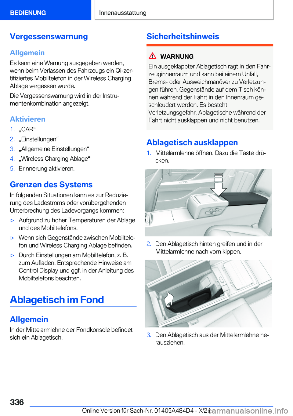 BMW 7 SERIES 2022  Betriebsanleitungen (in German) �V�e�r�g�e�s�s�e�n�s�w�a�r�n�u�n�g�A�l�l�g�e�m�e�i�n�E�s��k�a�n�n��e�i�n�e��W�a�r�n�u�n�g��a�u�s�g�e�g�e�b�e�n��w�e�r�d�e�n�,
�w�e�n�n��b�e�i�m��V�e�r�l�a�s�s�e�n��d�e�s��F�a�h�r�z�e�u�g�s��