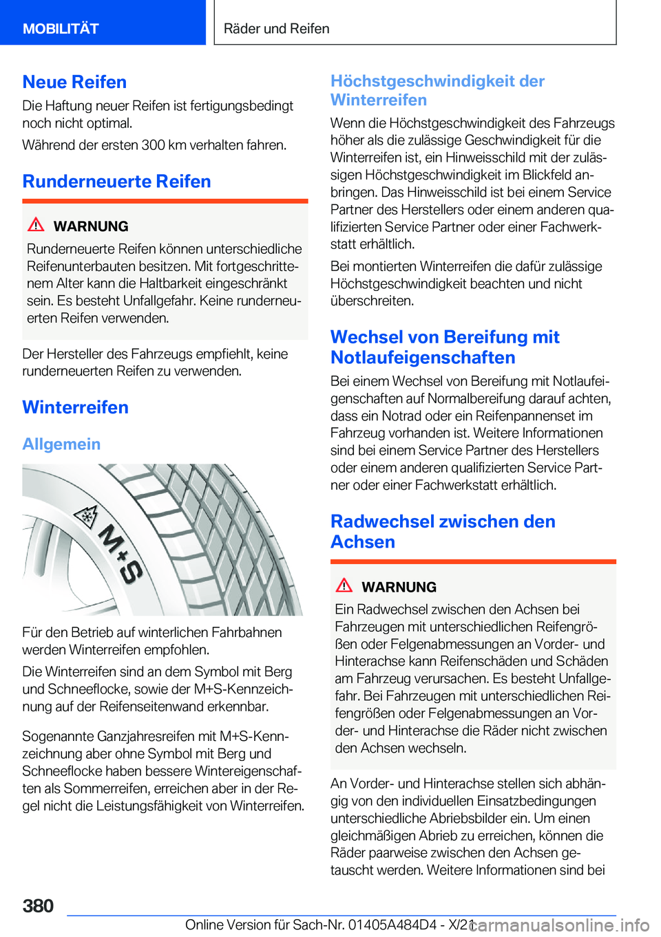 BMW 7 SERIES 2022  Betriebsanleitungen (in German) �N�e�u�e��R�e�i�f�e�n
�D�i�e��H�a�f�t�u�n�g��n�e�u�e�r��R�e�i�f�e�n��i�s�t��f�e�r�t�i�g�u�n�g�s�b�e�d�i�n�g�t �n�o�c�h��n�i�c�h�t��o�p�t�i�m�a�l�.
�W�
