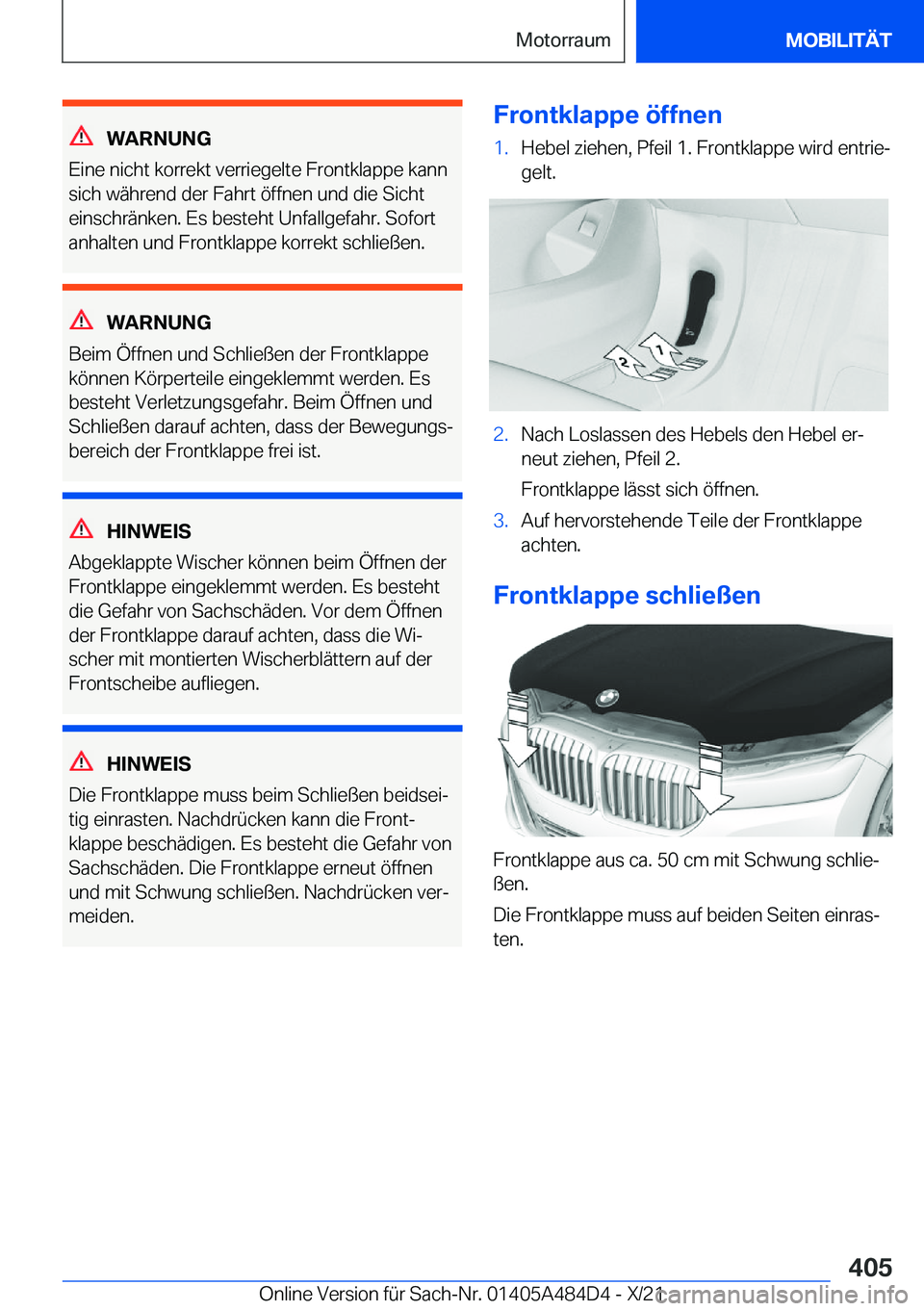 BMW 7 SERIES 2022  Betriebsanleitungen (in German) �W�A�R�N�U�N�G
�E�i�n�e��n�i�c�h�t��k�o�r�r�e�k�t��v�e�r�r�i�e�g�e�l�t�e��F�r�o�n�t�k�l�a�p�p�e��k�a�n�n
�s�i�c�h��w�