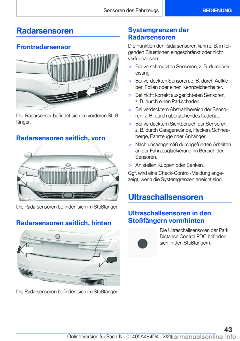 BMW 7 SERIES 2022  Betriebsanleitungen (in German) �R�a�d�a�r�s�e�n�s�o�r�e�n
�F�r�o�n�t�r�a�d�a�r�s�e�n�s�o�r
�D�e�r��R�a�d�a�r�s�e�n�s�o�r��b�e�f�i�n�d�e�t��s�i�c�h��i�m��v�o�r�d�e�r�e�n��S�t�o�