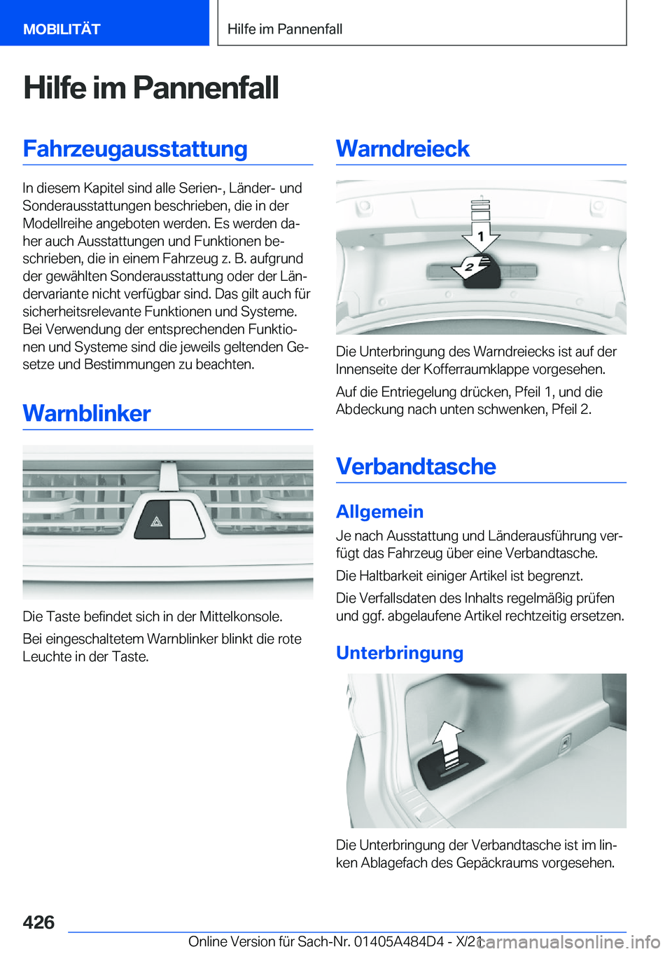 BMW 7 SERIES 2022  Betriebsanleitungen (in German) �H�i�l�f�e��i�m��P�a�n�n�e�n�f�a�l�l�F�a�h�r�z�e�u�g�a�u�s�s�t�a�t�t�u�n�g
�I�n��d�i�e�s�e�m��K�a�p�i�t�e�l��s�i�n�d��a�l�l�e��S�e�r�i�e�n�-�,��L�