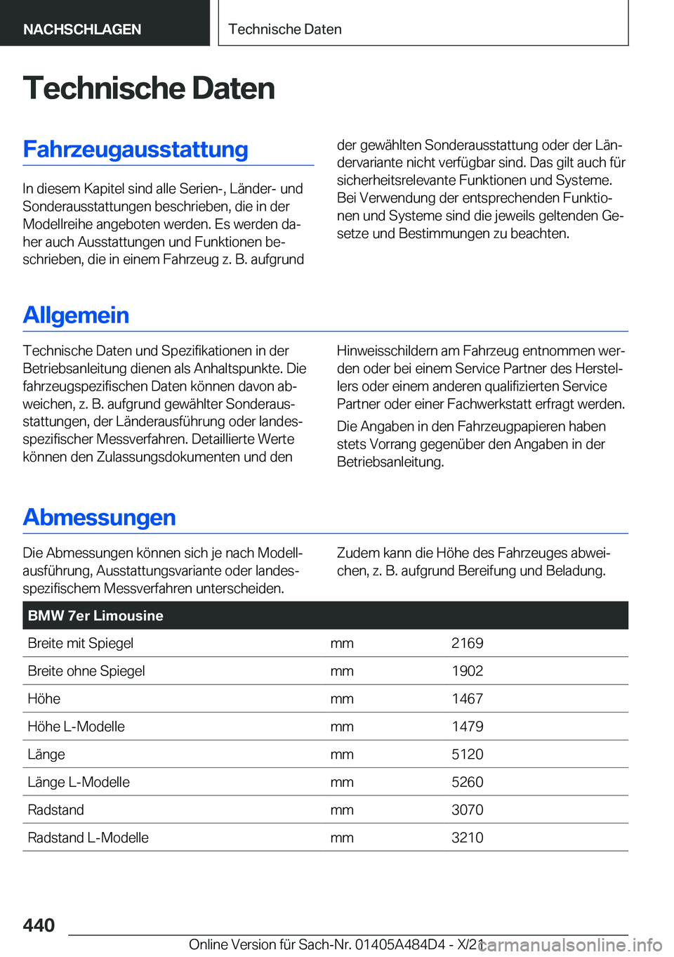 BMW 7 SERIES 2022  Betriebsanleitungen (in German) �T�e�c�h�n�i�s�c�h�e��D�a�t�e�n�F�a�h�r�z�e�u�g�a�u�s�s�t�a�t�t�u�n�g
�I�n��d�i�e�s�e�m��K�a�p�i�t�e�l��s�i�n�d��a�l�l�e��S�e�r�i�e�n�-�,��L�