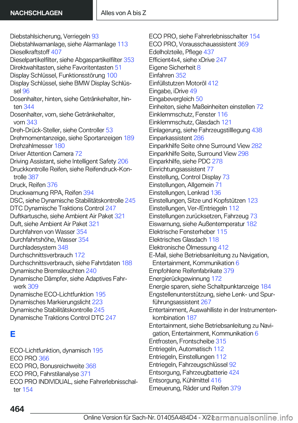 BMW 7 SERIES 2022  Betriebsanleitungen (in German) �D�i�e�b�s�t�a�h�l�s�i�c�h�e�r�u�n�g�,��V�e�r�r�i�e�g�e�l�n��9�3�
�D�i�e�b�s�t�a�h�l�w�a�r�n�a�n�l�a�g�e�,��s�i�e�h�e��A�l�a�r�m�a�n�l�a�g�e� �1�1�3�
�D�i�e�s�e�l�k�r�a�f�t�s�t�o�f�f� �4�0�7�