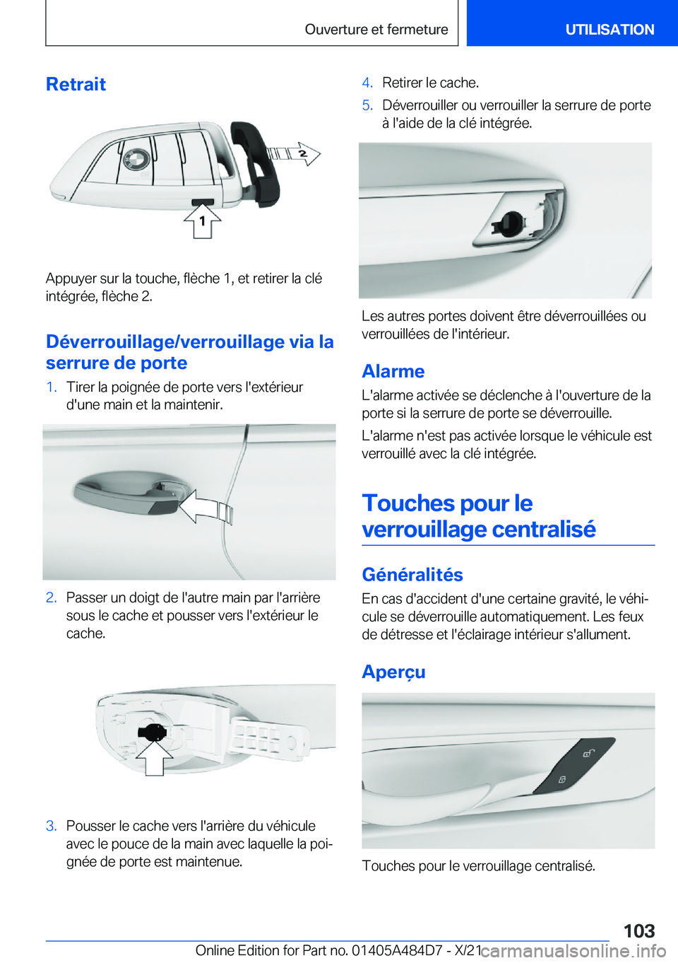 BMW 7 SERIES 2022  Notices Demploi (in French) �R�e�t�r�a�i�t
�A�p�p�u�y�e�r��s�u�r��l�a��t�o�u�c�h�e�,��f�l�è�c�h�e��1�,��e�t��r�e�t�i�r�e�r��l�a��c�l�é
�i�n�t�é�g�r�é�e�,��f�l�è�c�h�e��2�.
�D�é�v�e�r�r�o�u�i�l�l�a�g�e�/�v�e�r�r�