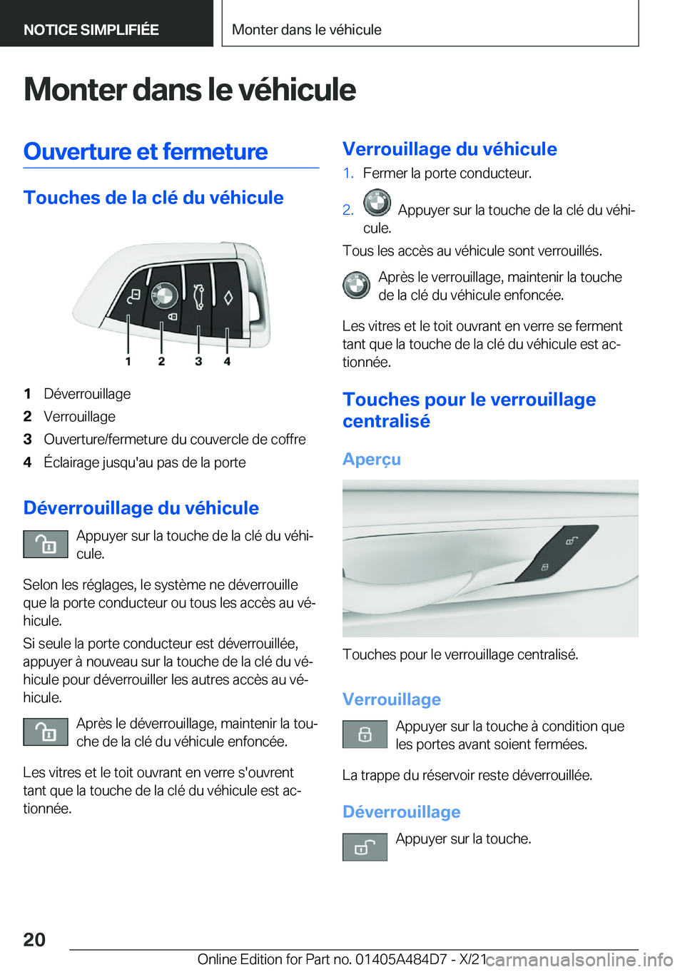 BMW 7 SERIES 2022  Notices Demploi (in French) �M�o�n�t�e�r��d�a�n�s��l�e��v�é�h�i�c�u�l�e�O�u�v�e�r�t�u�r�e��e�t��f�e�r�m�e�t�u�r�e
�T�o�u�c�h�e�s��d�e��l�a��c�l�é��d�u��v�é�h�i�c�u�l�e
�1�D�é�v�e�r�r�o�u�i�l�l�a�g�e�2�V�e�r�r�o�u�i