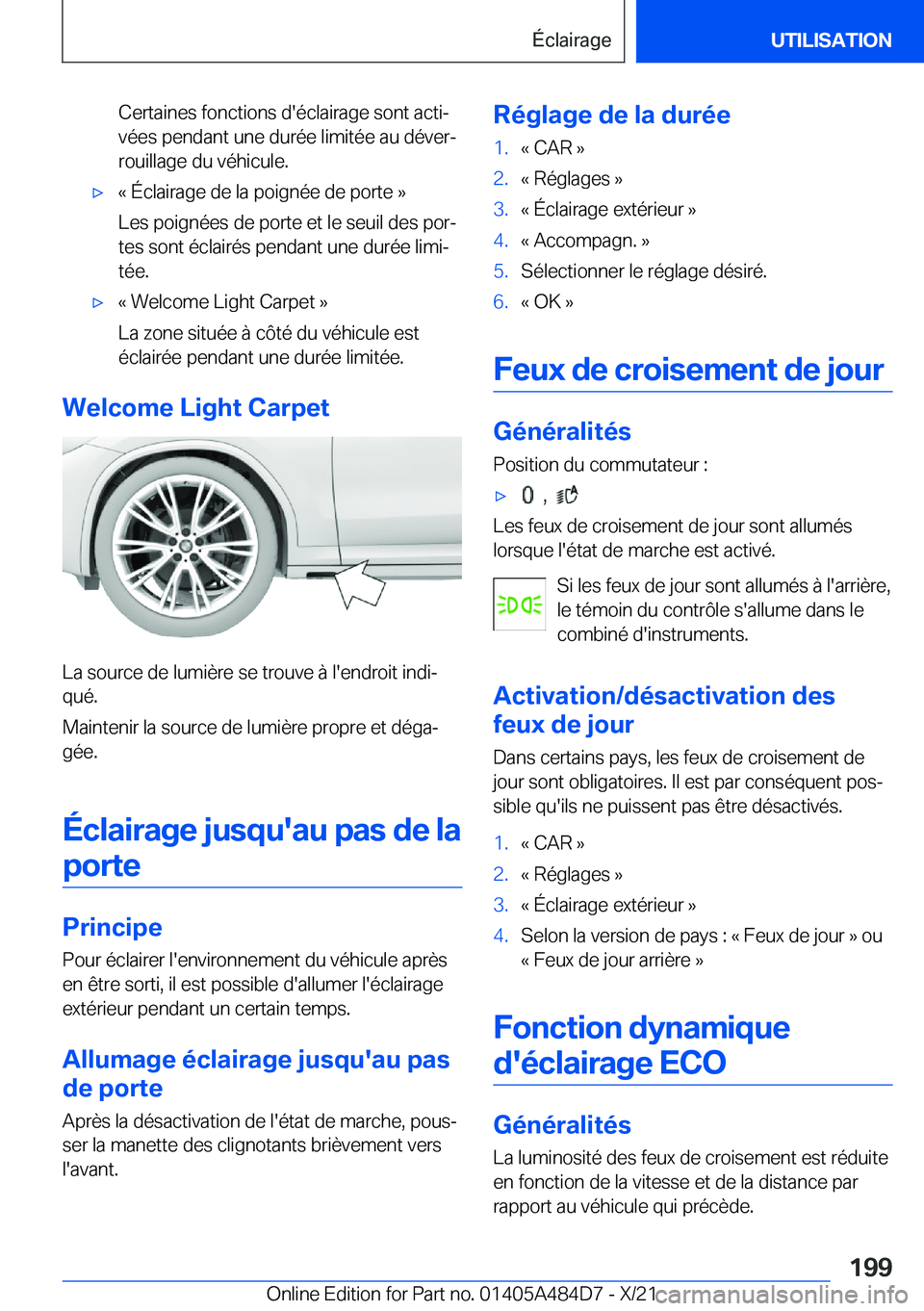 BMW 7 SERIES 2022  Notices Demploi (in French) �C�e�r�t�a�i�n�e�s��f�o�n�c�t�i�o�n�s��d�'�é�c�l�a�i�r�a�g�e��s�o�n�t��a�c�t�ij�v�é�e�s��p�e�n�d�a�n�t��u�n�e��d�u�r�é�e��l�i�m�i�t�é�e��a�u��d�é�v�e�rj�r�o�u�i�l�l�a�g�e��d�u��