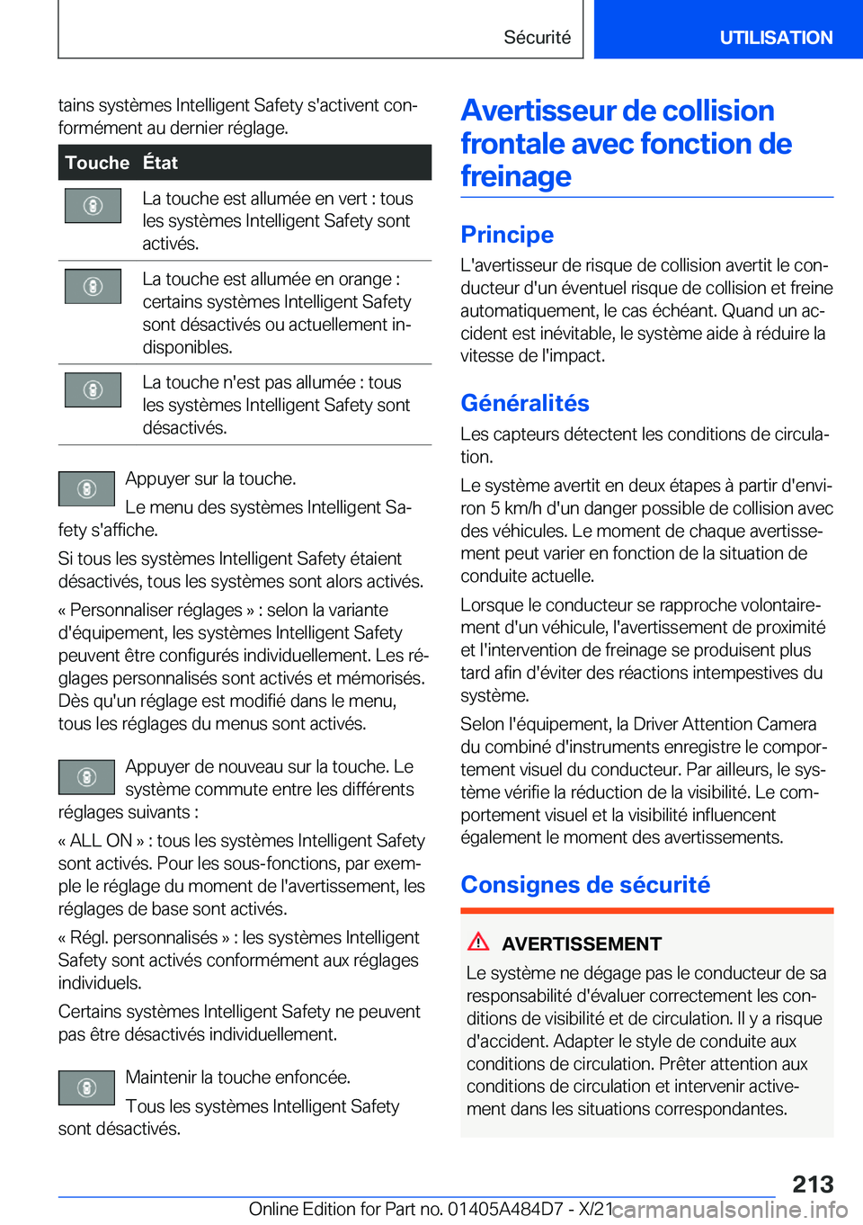 BMW 7 SERIES 2022  Notices Demploi (in French) �t�a�i�n�s��s�y�s�t�è�m�e�s��I�n�t�e�l�l�i�g�e�n�t��S�a�f�e�t�y��s�'�a�c�t�i�v�e�n�t��c�o�nj
�f�o�r�m�é�m�e�n�t��a�u��d�e�r�n�i�e�r��r�é�g�l�a�g�e�.�T�o�u�c�h�e�