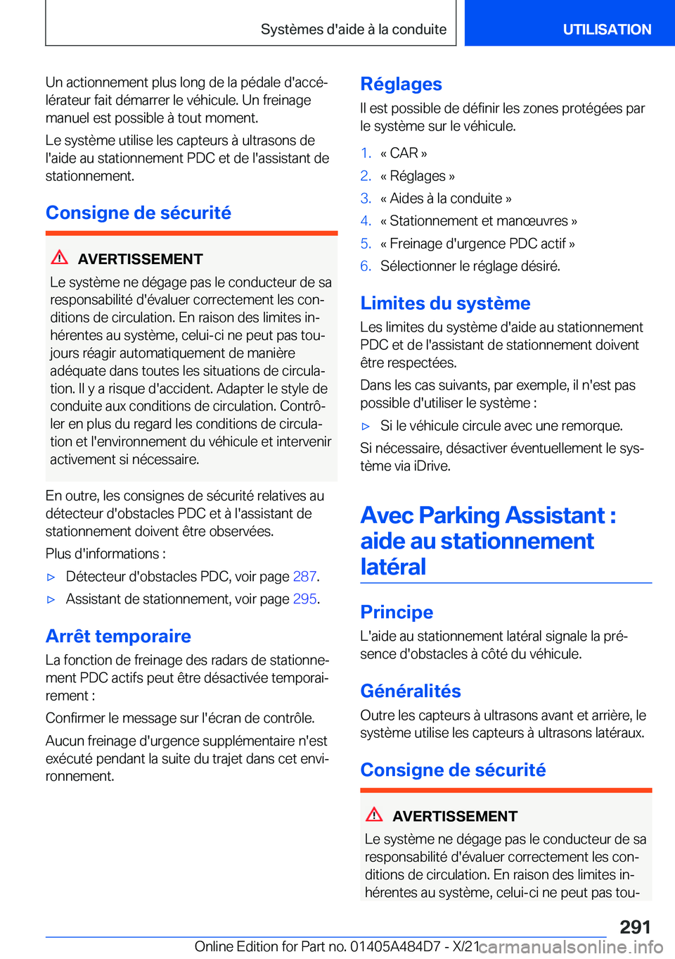 BMW 7 SERIES 2022  Notices Demploi (in French) �U�n��a�c�t�i�o�n�n�e�m�e�n�t��p�l�u�s��l�o�n�g��d�e��l�a��p�é�d�a�l�e��d�'�a�c�c�éj
�l�é�r�a�t�e�u�r��f�a�i�t��d�é�m�a�r�r�e�r��l�e��v�é�h�i�c�u�l�e�.��U�n��f�r�e�i�n�a�g�e �m�