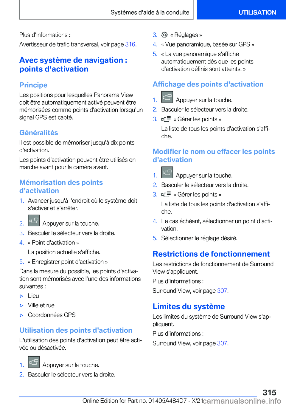 BMW 7 SERIES 2022  Notices Demploi (in French) �P�l�u�s��d�'�i�n�f�o�r�m�a�t�i�o�n�s��:
�A�v�e�r�t�i�s�s�e�u�r��d�e��t�r�a�f�i�c��t�r�a�n�s�v�e�r�s�a�l�,��v�o�i�r��p�a�g�e� �3�1�6�.
�A�v�e�c��s�y�s�t�è�m�e��d�e��n�a�v�i�g�a�t�i�o�n