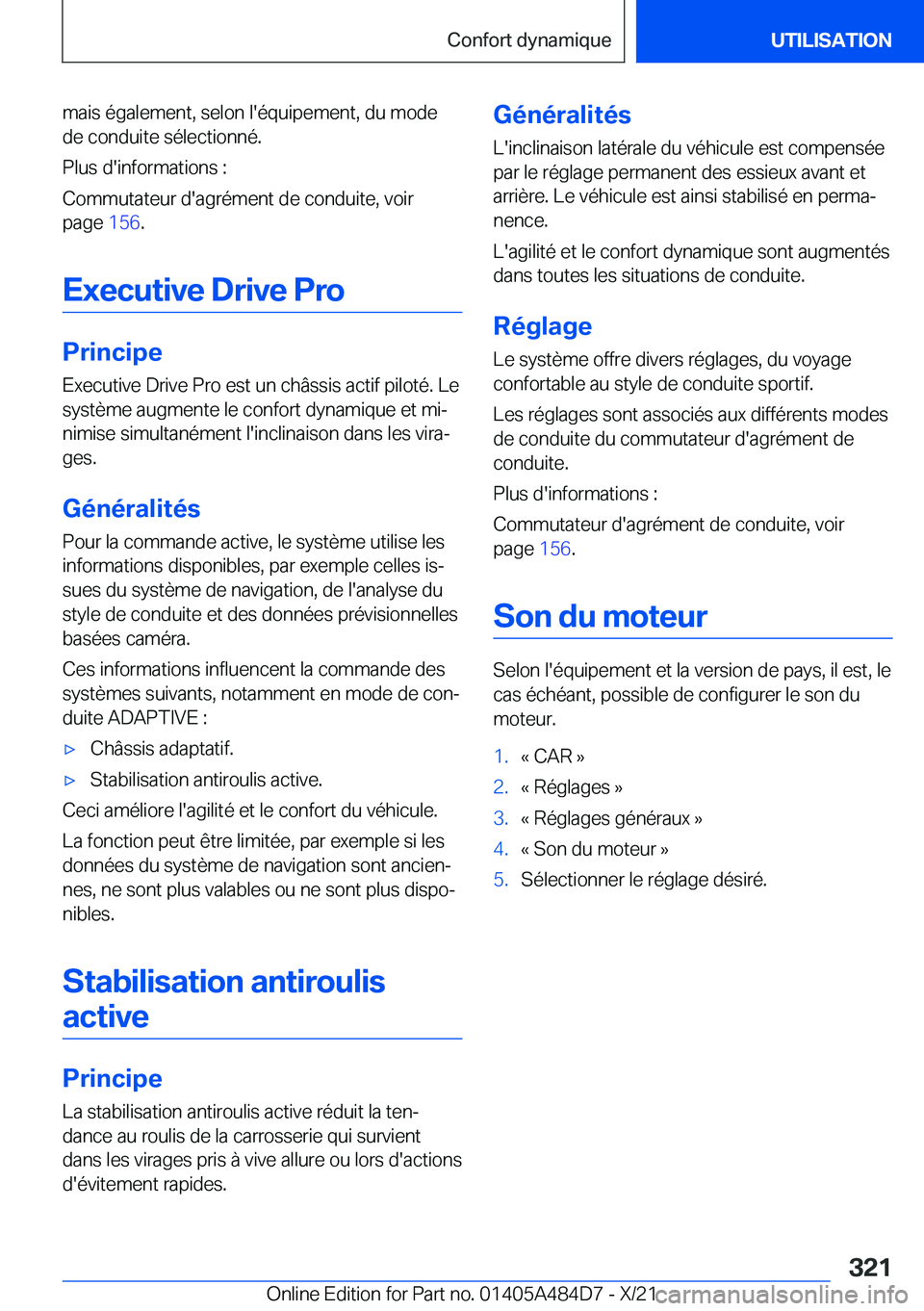 BMW 7 SERIES 2022  Notices Demploi (in French) �m�a�i�s��é�g�a�l�e�m�e�n�t�,��s�e�l�o�n��l�'�é�q�u�i�p�e�m�e�n�t�,��d�u��m�o�d�e�d�e��c�o�n�d�u�i�t�e��s�é�l�e�c�t�i�o�n�n�é�.
�P�l�u�s��d�'�i�n�f�o�r�m�a�t�i�o�n�s��:
�C�o�m�m�u