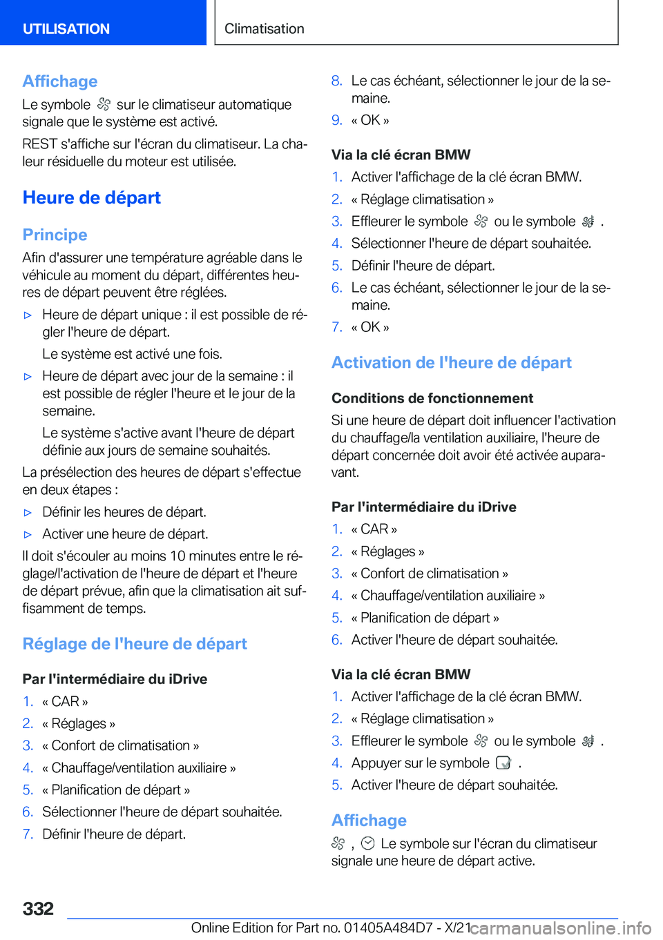 BMW 7 SERIES 2022  Notices Demploi (in French) �A�f�f�i�c�h�a�g�e�L�e��s�y�m�b�o�l�e��
���s�u�r��l�e��c�l�i�m�a�t�i�s�e�u�r��a�u�t�o�m�a�t�i�q�u�e
�s�i�g�n�a�l�e��q�u�e��l�e��s�y�s�t�è�m�e��e�s�t��a�c�t�i�v�é�.
�R�E�S�T��s�'�a�