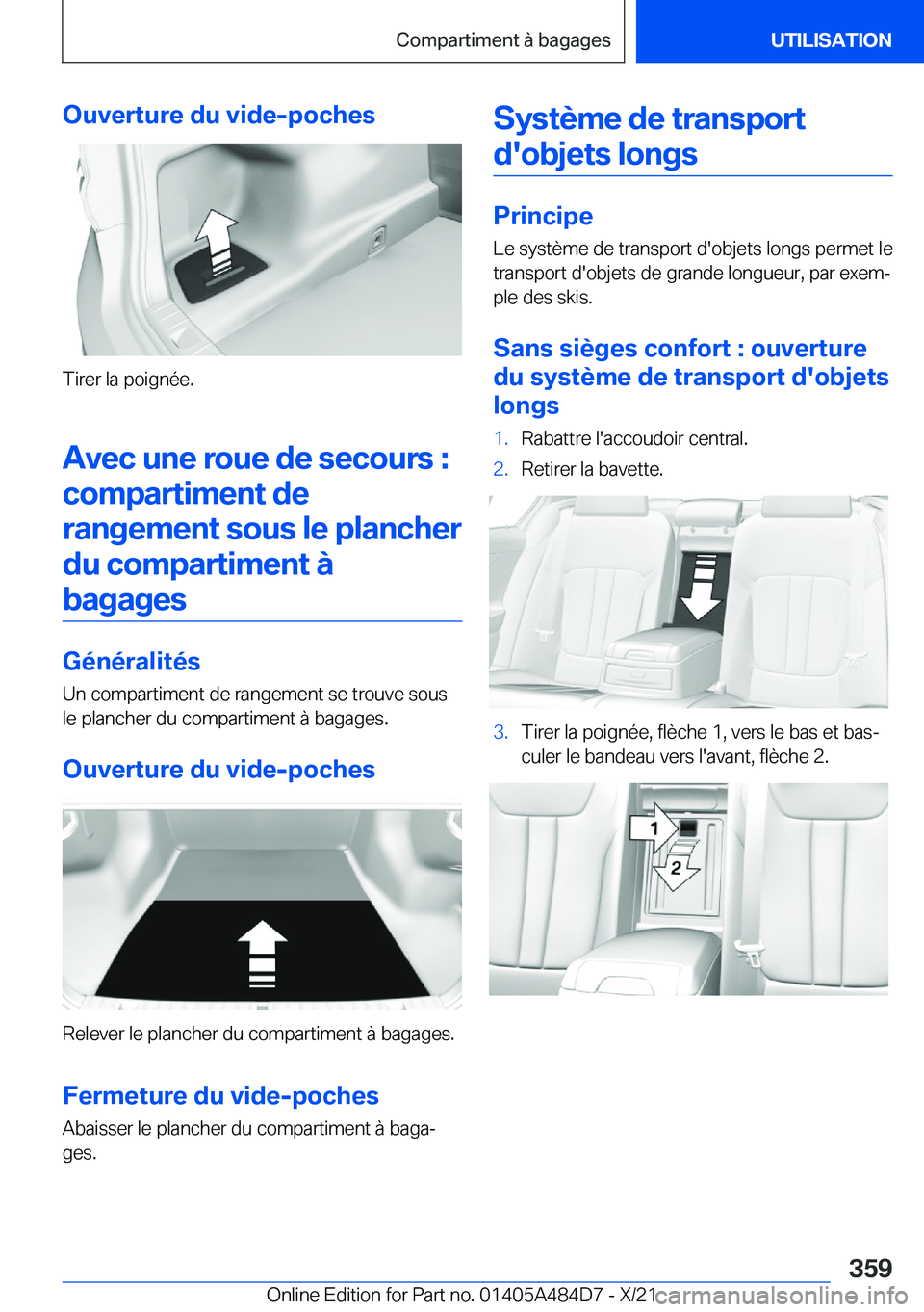 BMW 7 SERIES 2022  Notices Demploi (in French) �O�u�v�e�r�t�u�r�e��d�u��v�i�d�e�-�p�o�c�h�e�s
�T�i�r�e�r��l�a��p�o�i�g�n�é�e�.�A�v�e�c��u�n�e��r�o�u�e��d�e��s�e�c�o�u�r�s��:
�c�o�m�p�a�r�t�i�m�e�n�t��d�e �r�a�n�g�e�m�e�n�t��s�o�u�s��l