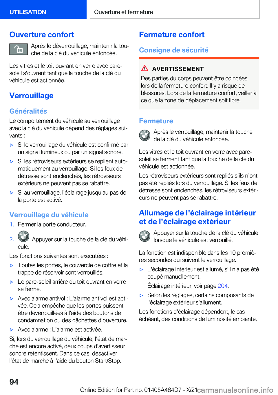 BMW 7 SERIES 2022  Notices Demploi (in French) �O�u�v�e�r�t�u�r�e��c�o�n�f�o�r�t�A�p�r�è�s��l�e��d�é�v�e�r�r�o�u�i�l�l�a�g�e�,��m�a�i�n�t�e�n�i�r��l�a��t�o�uj
�c�h�e��d�e��l�a��c�l�é��d�u��v�é�h�i�c�u�l�e��e�n�f�o�n�c�é�e�.
�L�e�