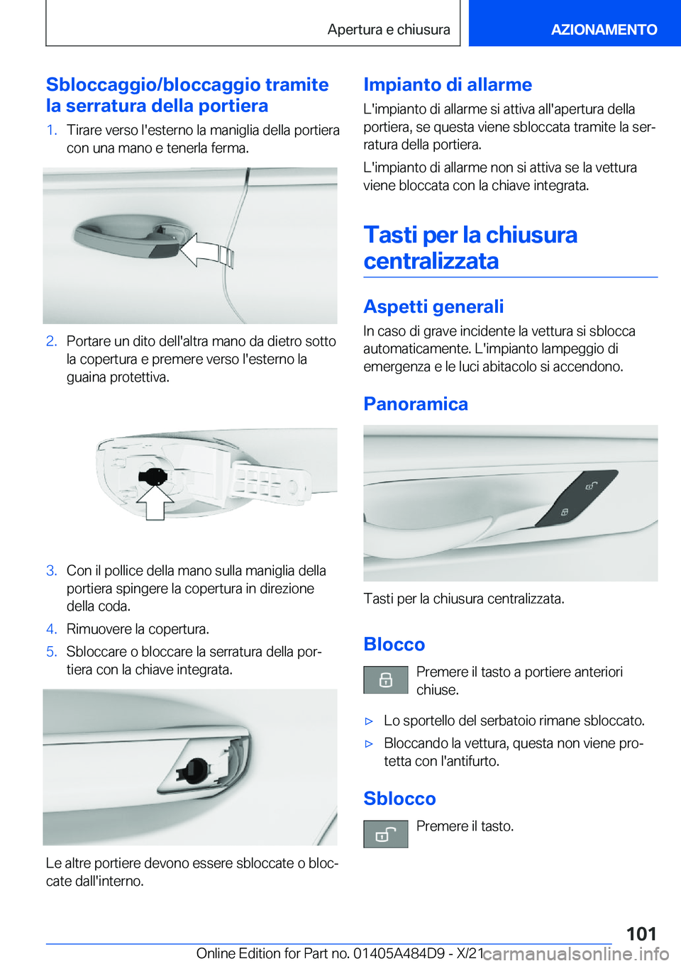 BMW 7 SERIES 2022  Libretti Di Uso E manutenzione (in Italian) �S�b�l�o�c�c�a�g�g�i�o�/�b�l�o�c�c�a�g�g�i�o��t�r�a�m�i�t�e
�l�a��s�e�r�r�a�t�u�r�a��d�e�l�l�a��p�o�r�t�i�e�r�a�1�.�T�i�r�a�r�e��v�e�r�s�o��l�'�e�s�t�e�r�n�o��l�a��m�a�n�i�g�l�i�a��d�e�l�
