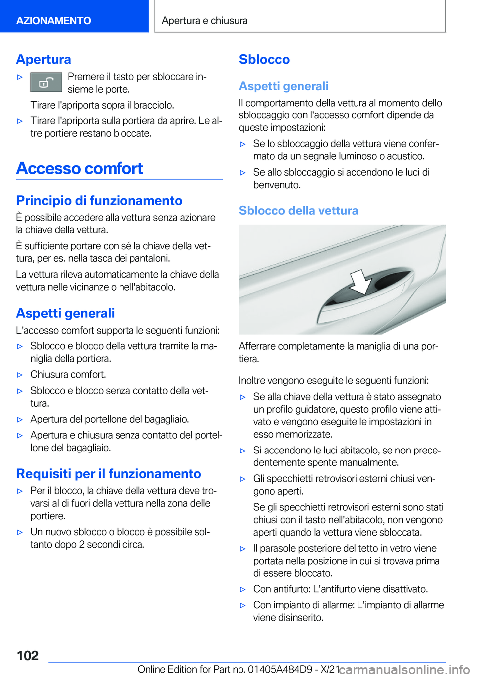 BMW 7 SERIES 2022  Libretti Di Uso E manutenzione (in Italian) �A�p�e�r�t�u�r�a'x�P�r�e�m�e�r�e��i�l��t�a�s�t�o��p�e�r��s�b�l�o�c�c�a�r�e��i�nª
�s�i�e�m�e��l�e��p�o�r�t�e�.
�T�i�r�a�r�e��l�'�a�p�r�i�p�o�r�t�a��s�o�p�r�a��i�l��b�r�a�c�c�i�o�l�