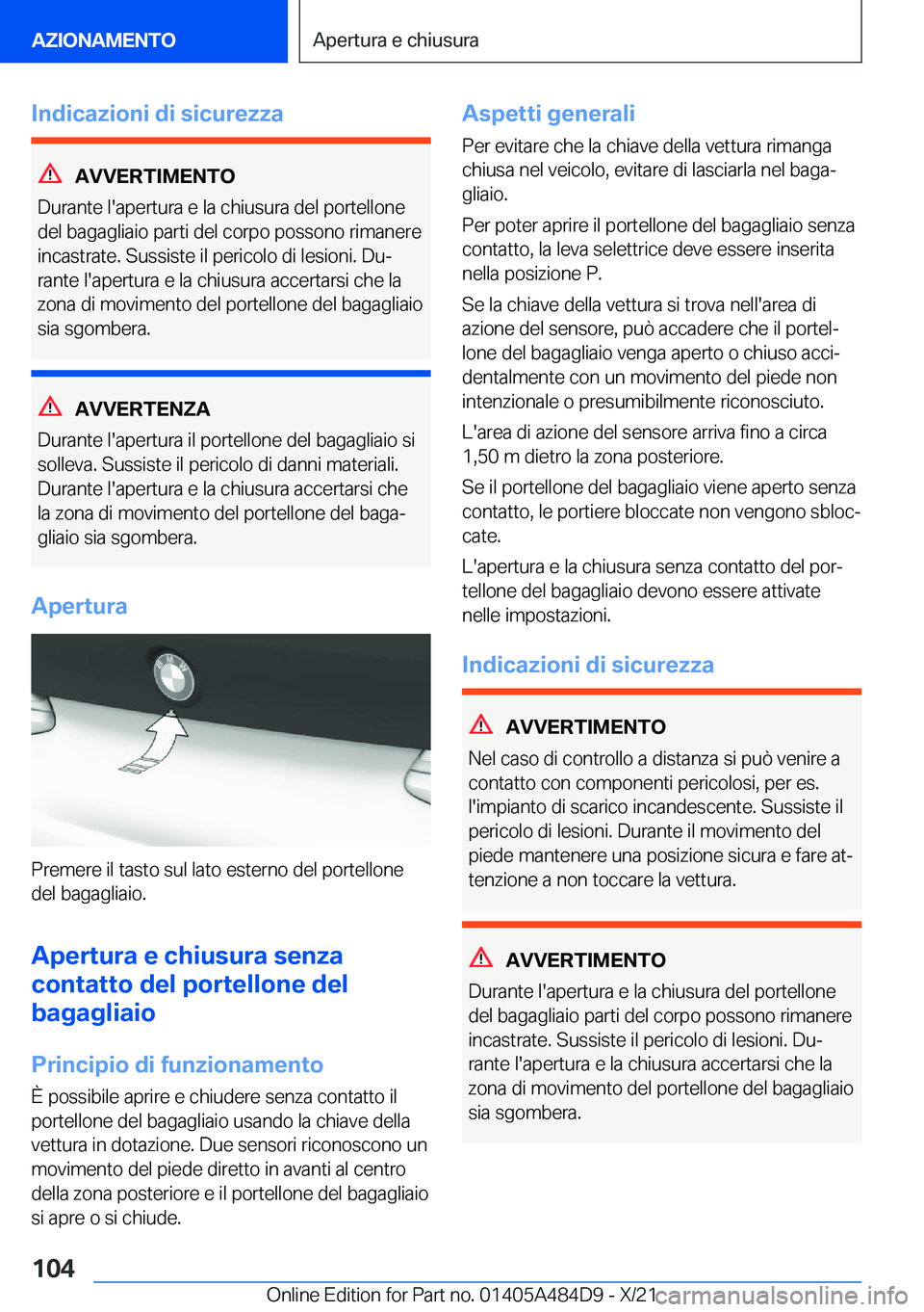 BMW 7 SERIES 2022  Libretti Di Uso E manutenzione (in Italian) �I�n�d�i�c�a�z�i�o�n�i��d�i��s�i�c�u�r�e�z�z�a
�A�V�V�E�R�T�I�M�E�N�T�O
�D�u�r�a�n�t�e��l�'�a�p�e�r�t�u�r�a��e��l�a��c�h�i�u�s�u�r�a��d�e�l��p�o�r�t�e�l�l�o�n�e �d�e�l��b�a�g�a�g�l�i�a�i�