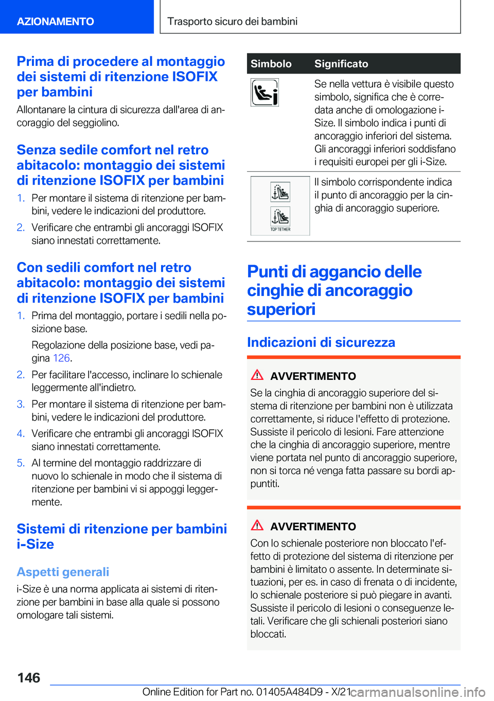 BMW 7 SERIES 2022  Libretti Di Uso E manutenzione (in Italian) �P�r�i�m�a��d�i��p�r�o�c�e�d�e�r�e��a�l��m�o�n�t�a�g�g�i�o
�d�e�i��s�i�s�t�e�m�i��d�i��r�i�t�e�n�z�i�o�n�e��I�S�O�F�I�X
�p�e�r��b�a�m�b�i�n�i
�A�l�l�o�n�t�a�n�a�r�e��l�a��c�i�n�t�u�r�a��d�