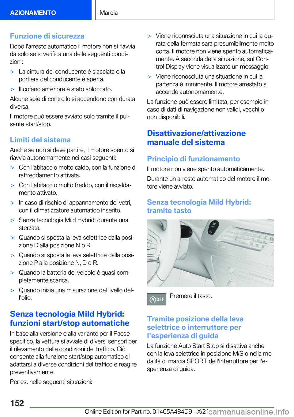 BMW 7 SERIES 2022  Libretti Di Uso E manutenzione (in Italian) �F�u�n�z�i�o�n�e��d�i��s�i�c�u�r�e�z�z�a
�D�o�p�o��l�'�a�r�r�e�s�t�o��a�u�t�o�m�a�t�i�c�o��i�l��m�o�t�o�r�e��n�o�n��s�i��r�i�a�v�v�i�a �d�a��s�o�l�o��s�e��s�i��v�e�r�i�f�i�c�a��u�n�a