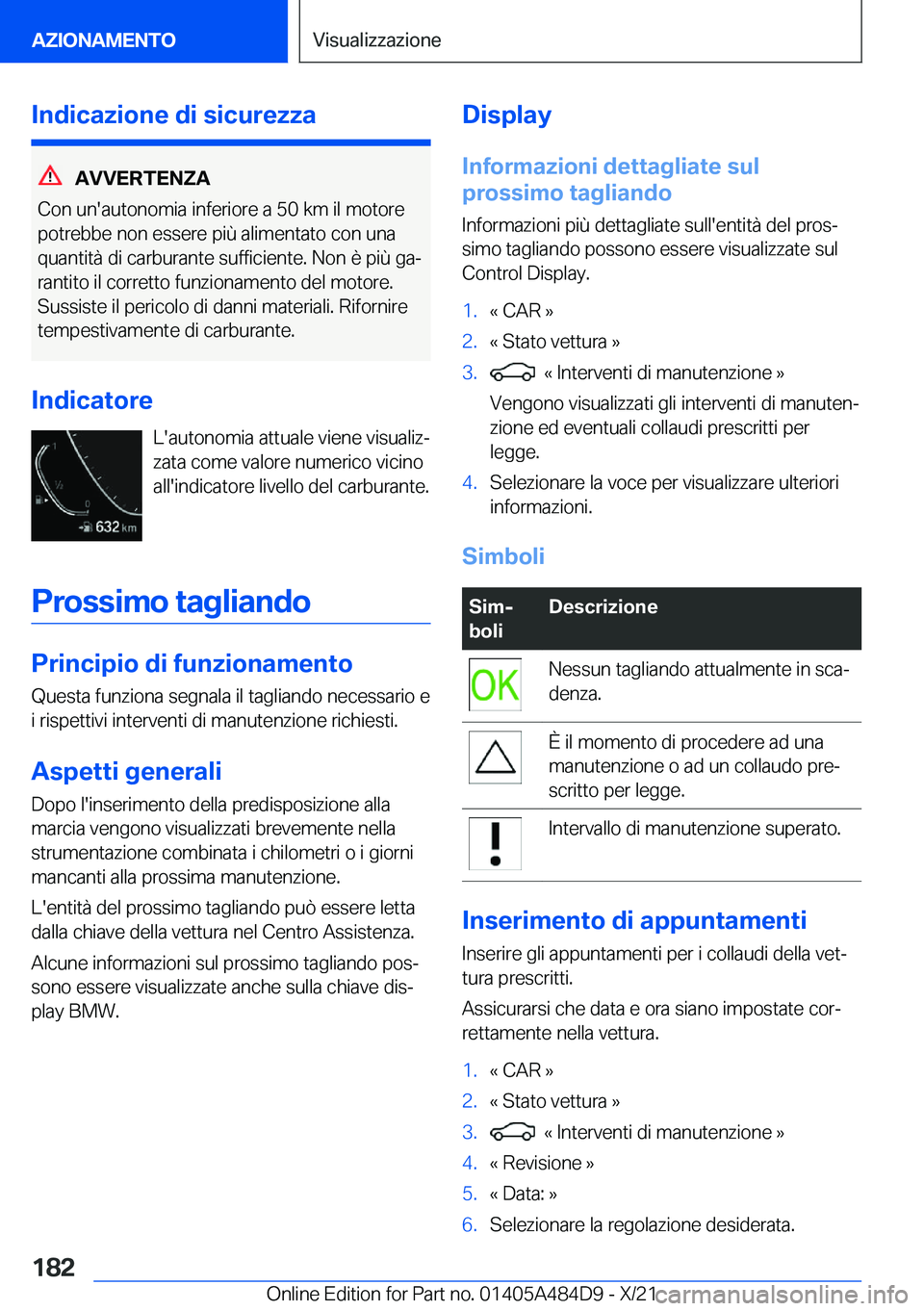 BMW 7 SERIES 2022  Libretti Di Uso E manutenzione (in Italian) �I�n�d�i�c�a�z�i�o�n�e��d�i��s�i�c�u�r�e�z�z�a
�A�V�V�E�R�T�E�N�Z�A
�C�o�n��u�n�'�a�u�t�o�n�o�m�i�a��i�n�f�e�r�i�o�r�e��a��5�0��k�m��i�l��m�o�t�o�r�e
�p�o�t�r�e�b�b�e��n�o�n��e�s�s�e�r�