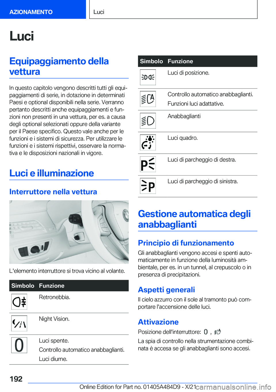 BMW 7 SERIES 2022  Libretti Di Uso E manutenzione (in Italian) �L�u�c�i�E�q�u�i�p�a�g�g�i�a�m�e�n�t�o��d�e�l�l�a�v�e�t�t�u�r�a
�I�n��q�u�e�s�t�o��c�a�p�i�t�o�l�o��v�e�n�g�o�n�o��d�e�s�c�r�i�t�t�i��t�u�t�t�i��g�l�i��e�q�u�iª
�p�a�g�g�i�a�m�e�n�t�i��d�i�