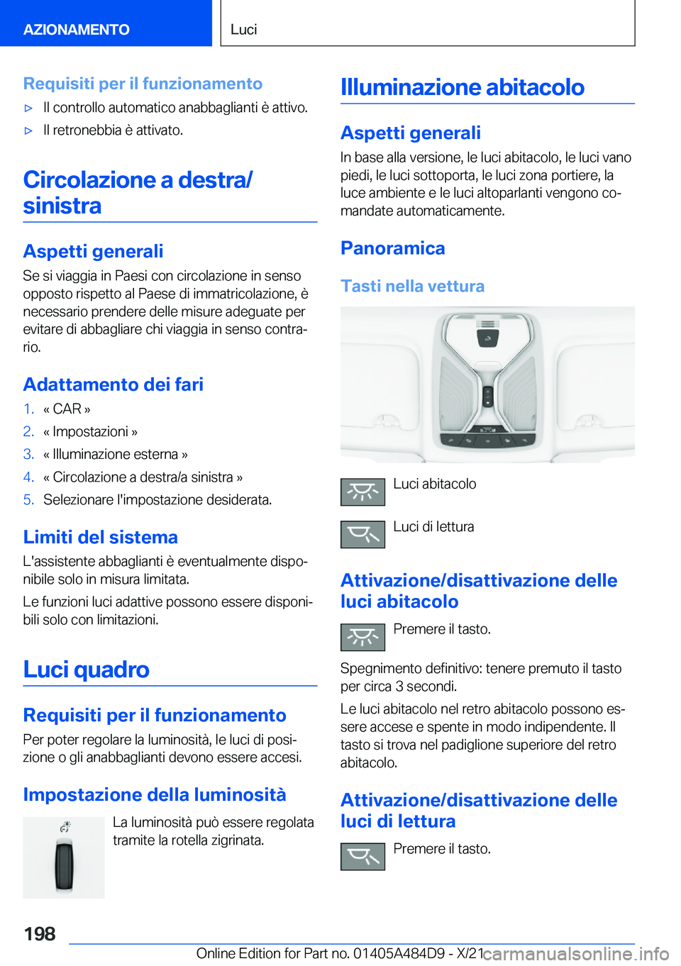 BMW 7 SERIES 2022  Libretti Di Uso E manutenzione (in Italian) �R�e�q�u�i�s�i�t�i��p�e�r��i�l��f�u�n�z�i�o�n�a�m�e�n�t�o'x�I�l��c�o�n�t�r�o�l�l�o��a�u�t�o�m�a�t�i�c�o��a�n�a�b�b�a�g�l�i�a�n�t�i��è��a�t�t�i�v�o�.'x�I�l��r�e�t�r�o�n�e�b�b�i�a��è