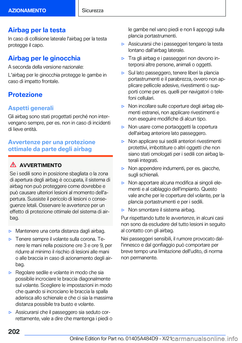 BMW 7 SERIES 2022  Libretti Di Uso E manutenzione (in Italian) �A�i�r�b�a�g��p�e�r��l�a��t�e�s�t�a
�I�n��c�a�s�o��d�i��c�o�l�l�i�s�i�o�n�e��l�a�t�e�r�a�l�e��l�'�a�i�r�b�a�g��p�e�r��l�a��t�e�s�t�a
�p�r�o�t�e�g�g�e��i�l��c�a�p�o�.
�A�i�r�b�a�g��p�