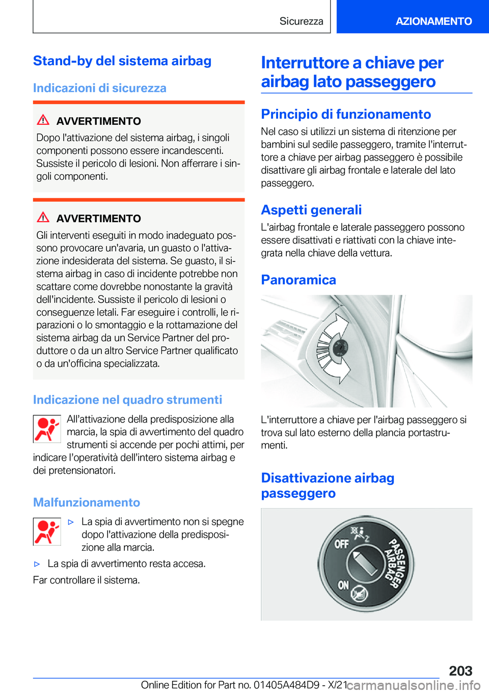 BMW 7 SERIES 2022  Libretti Di Uso E manutenzione (in Italian) �S�t�a�n�d�-�b�y��d�e�l��s�i�s�t�e�m�a��a�i�r�b�a�g
�I�n�d�i�c�a�z�i�o�n�i��d�i��s�i�c�u�r�e�z�z�a
�A�V�V�E�R�T�I�M�E�N�T�O
�D�o�p�o��l�'�a�t�t�i�v�a�z�i�o�n�e��d�e�l��s�i�s�t�e�m�a��a�i�
