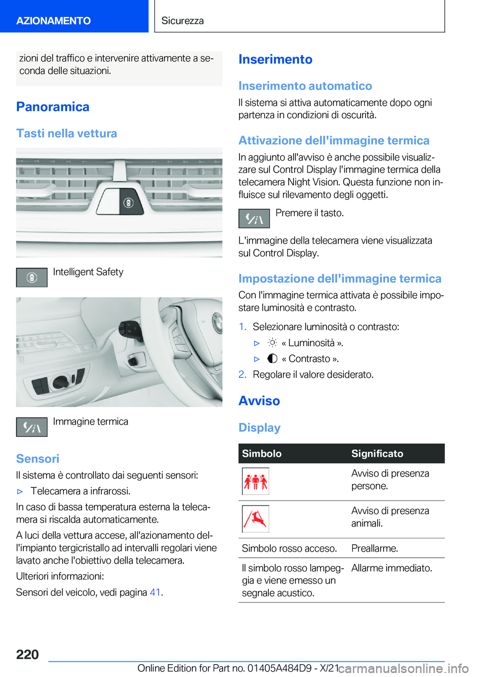BMW 7 SERIES 2022  Libretti Di Uso E manutenzione (in Italian) �z�i�o�n�i��d�e�l��t�r�a�f�f�i�c�o��e��i�n�t�e�r�v�e�n�i�r�e��a�t�t�i�v�a�m�e�n�t�e��a��s�eª�c�o�n�d�a��d�e�l�l�e��s�i�t�u�a�z�i�o�n�i�.
�P�a�n�o�r�a�m�i�c�a
�T�a�s�t�i��n�e�l�l�a��v�e�t�