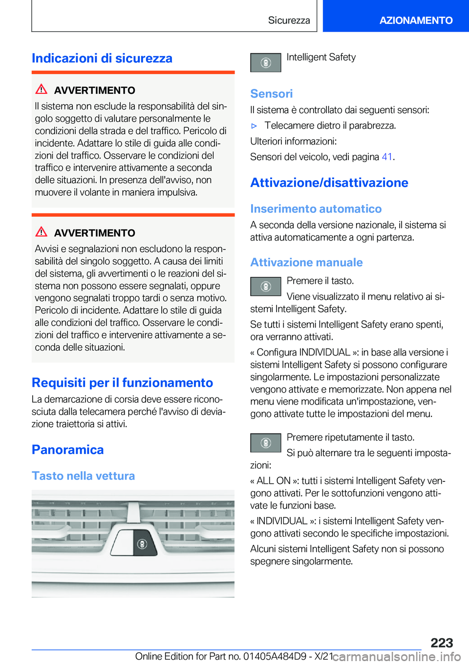 BMW 7 SERIES 2022  Libretti Di Uso E manutenzione (in Italian) �I�n�d�i�c�a�z�i�o�n�i��d�i��s�i�c�u�r�e�z�z�a
�A�V�V�E�R�T�I�M�E�N�T�O
�I�l��s�i�s�t�e�m�a��n�o�n��e�s�c�l�u�d�e��l�a��r�e�s�p�o�n�s�a�b�i�l�i�t�
