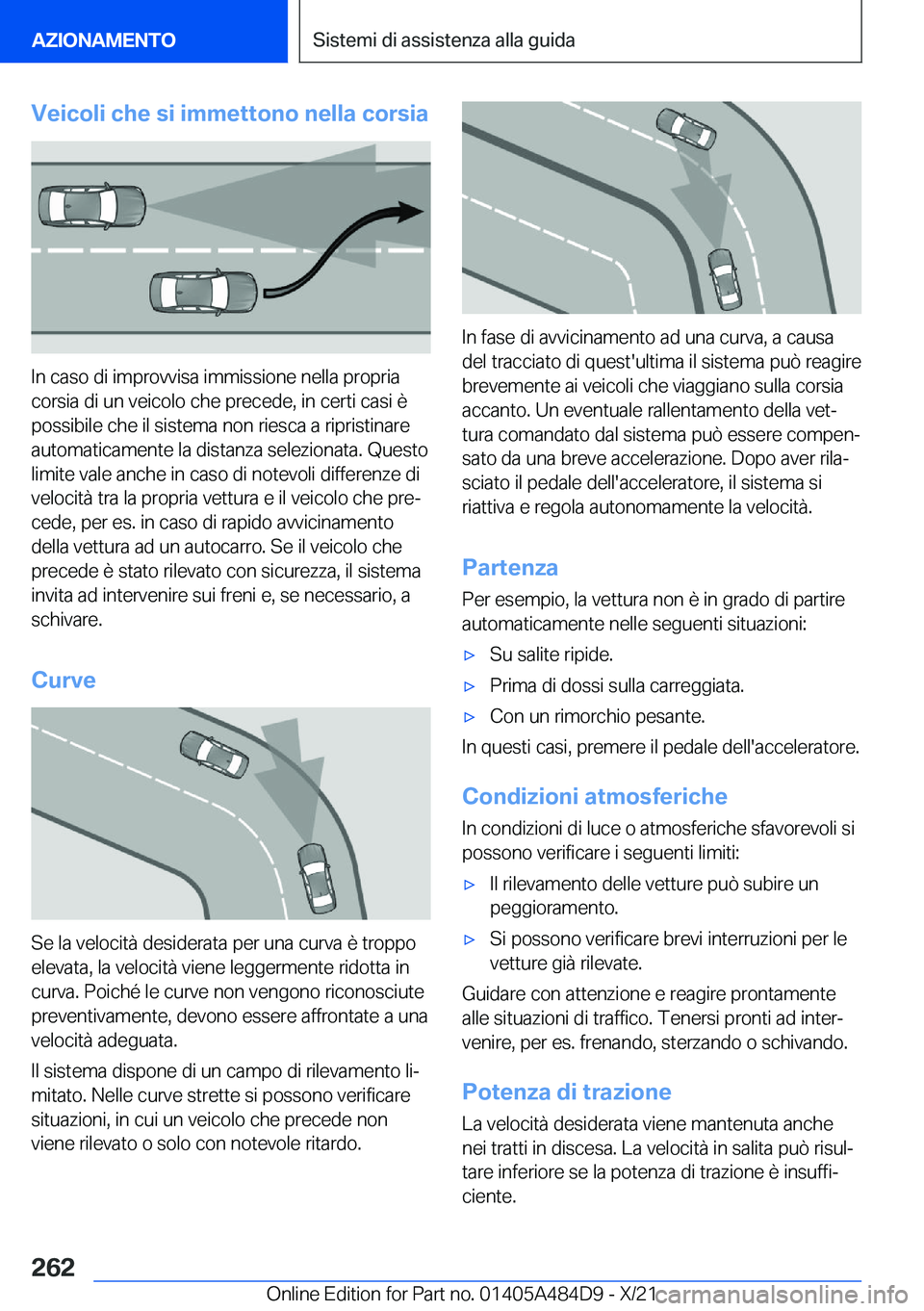 BMW 7 SERIES 2022  Libretti Di Uso E manutenzione (in Italian) �V�e�i�c�o�l�i��c�h�e��s�i��i�m�m�e�t�t�o�n�o��n�e�l�l�a��c�o�r�s�i�a
�I�n��c�a�s�o��d�i��i�m�p�r�o�v�v�i�s�a��i�m�m�i�s�s�i�o�n�e��n�e�l�l�a��p�r�o�p�r�i�a�c�o�r�s�i�a��d�i��u�n��v�e�i�