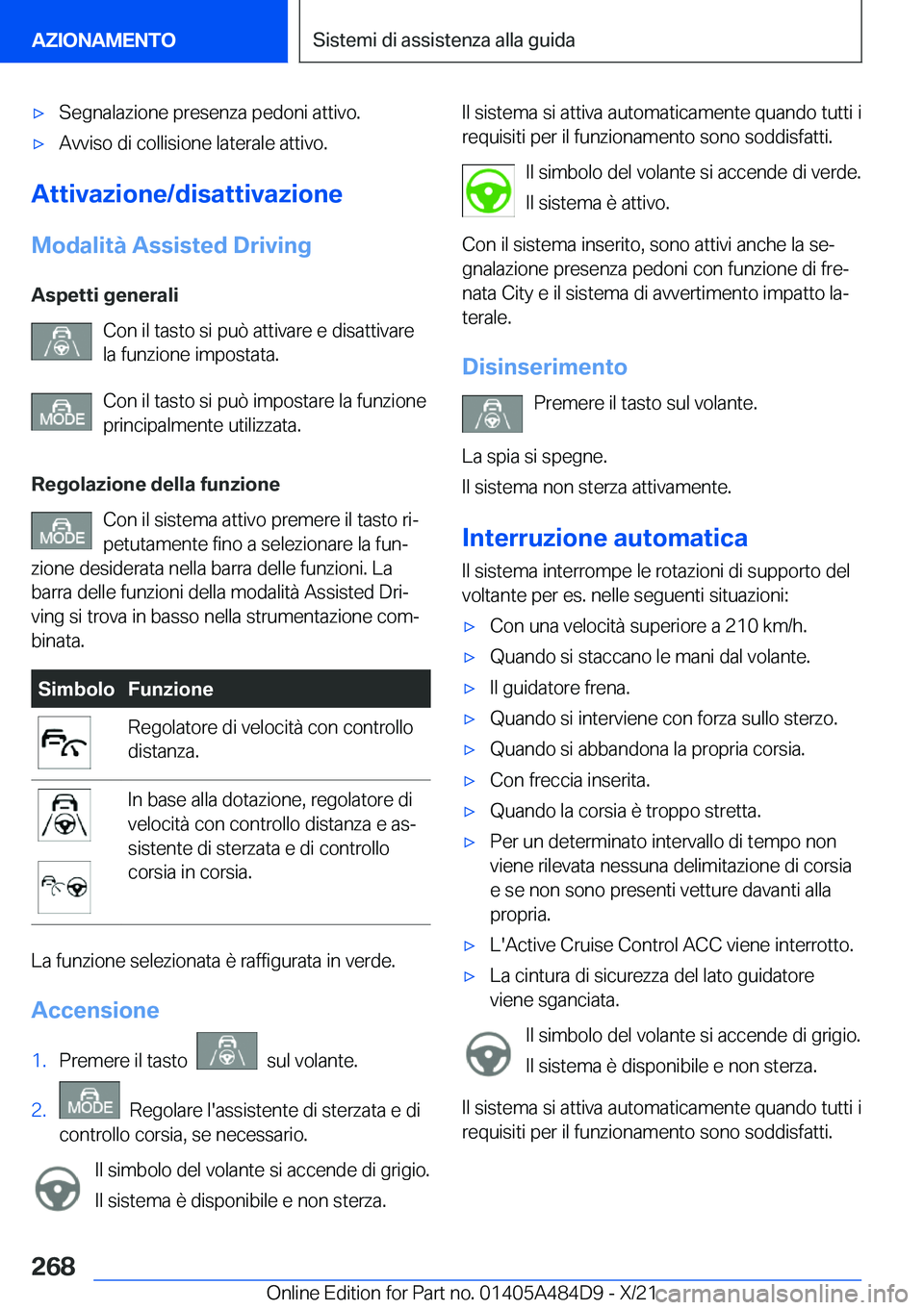 BMW 7 SERIES 2022  Libretti Di Uso E manutenzione (in Italian) 'x�S�e�g�n�a�l�a�z�i�o�n�e��p�r�e�s�e�n�z�a��p�e�d�o�n�i��a�t�t�i�v�o�.'x�A�v�v�i�s�o��d�i��c�o�l�l�i�s�i�o�n�e��l�a�t�e�r�a�l�e��a�t�t�i�v�o�.
�A�t�t�i�v�a�z�i�o�n�e�/�d�i�s�a�t�t�i�v�