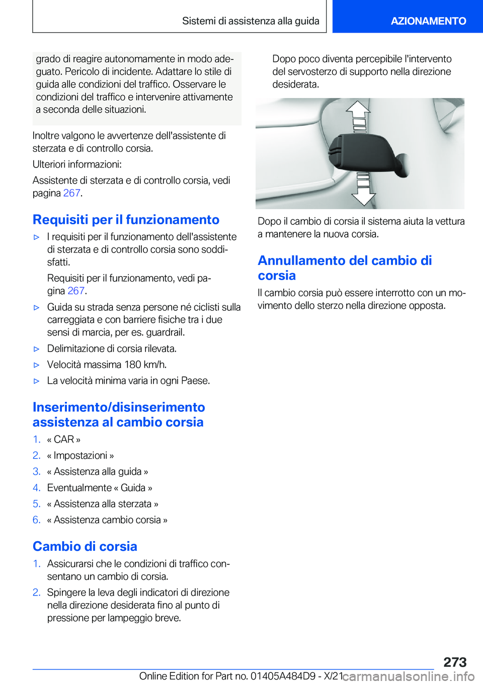 BMW 7 SERIES 2022  Libretti Di Uso E manutenzione (in Italian) �g�r�a�d�o��d�i��r�e�a�g�i�r�e��a�u�t�o�n�o�m�a�m�e�n�t�e��i�n��m�o�d�o��a�d�eª
�g�u�a�t�o�.��P�e�r�i�c�o�l�o��d�i��i�n�c�i�d�e�n�t�e�.��A�d�a�t�t�a�r�e��l�o��s�t�i�l�e��d�i
�g�u�i�d�a�