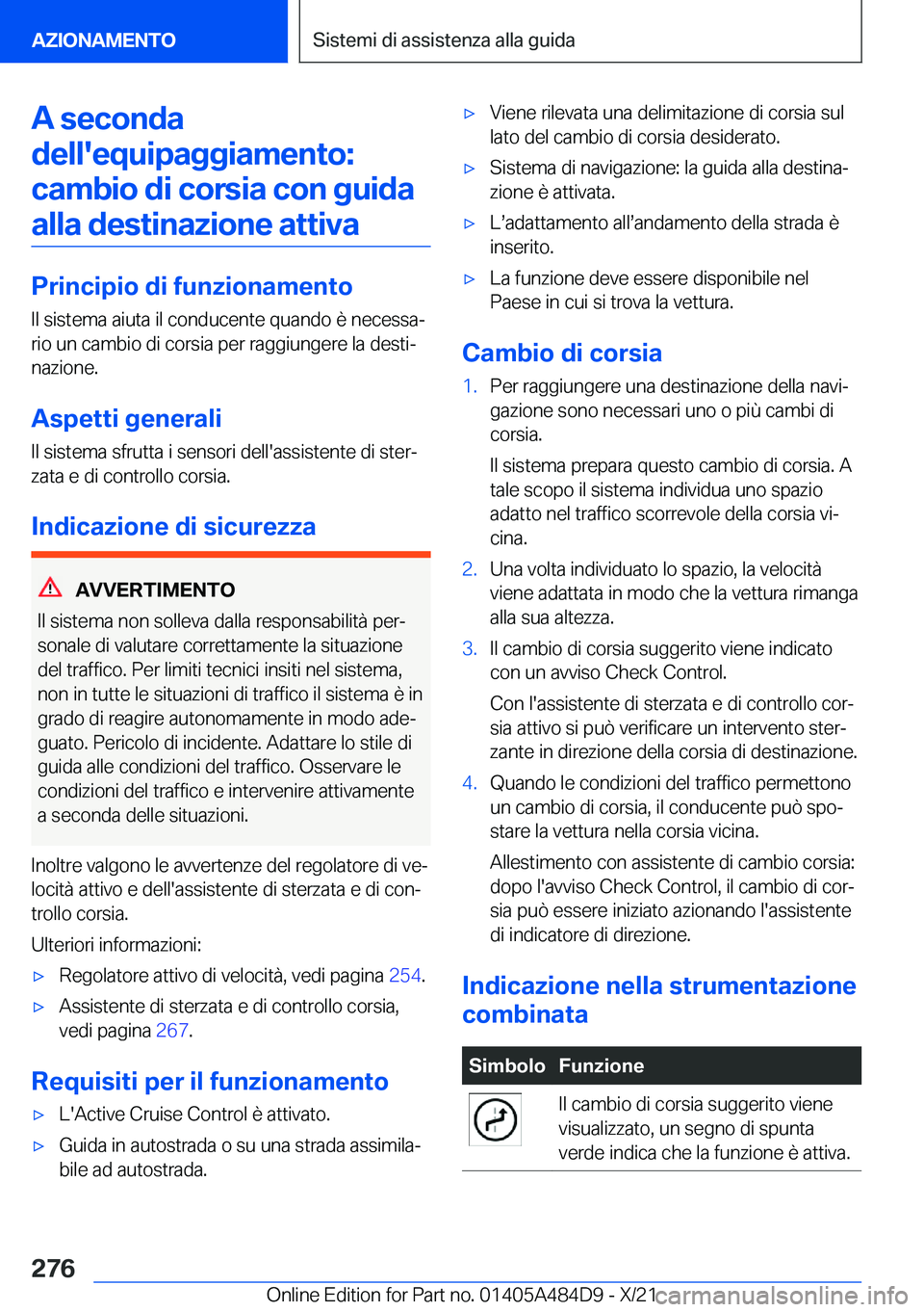 BMW 7 SERIES 2022  Libretti Di Uso E manutenzione (in Italian) �A��s�e�c�o�n�d�a
�d�e�l�l�'�e�q�u�i�p�a�g�g�i�a�m�e�n�t�o�: �c�a�m�b�i�o��d�i��c�o�r�s�i�a��c�o�n��g�u�i�d�a �a�l�l�a��d�e�s�t�i�n�a�z�i�o�n�e��a�t�t�i�v�a
�P�r�i�n�c�i�p�i�o��d�i��f�u�n