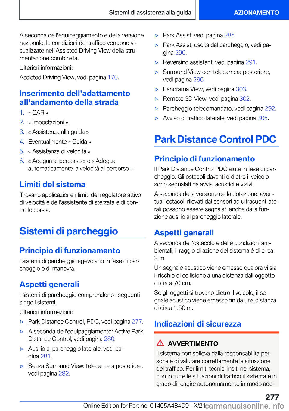 BMW 7 SERIES 2022  Libretti Di Uso E manutenzione (in Italian) �A��s�e�c�o�n�d�a��d�e�l�l�'�e�q�u�i�p�a�g�g�i�a�m�e�n�t�o��e��d�e�l�l�a��v�e�r�s�i�o�n�e
�n�a�z�i�o�n�a�l�e�,��l�e��c�o�n�d�i�z�i�o�n�i��d�e�l��t�r�a�f�f�i�c�o��v�e�n�g�o�n�o��v�iª �